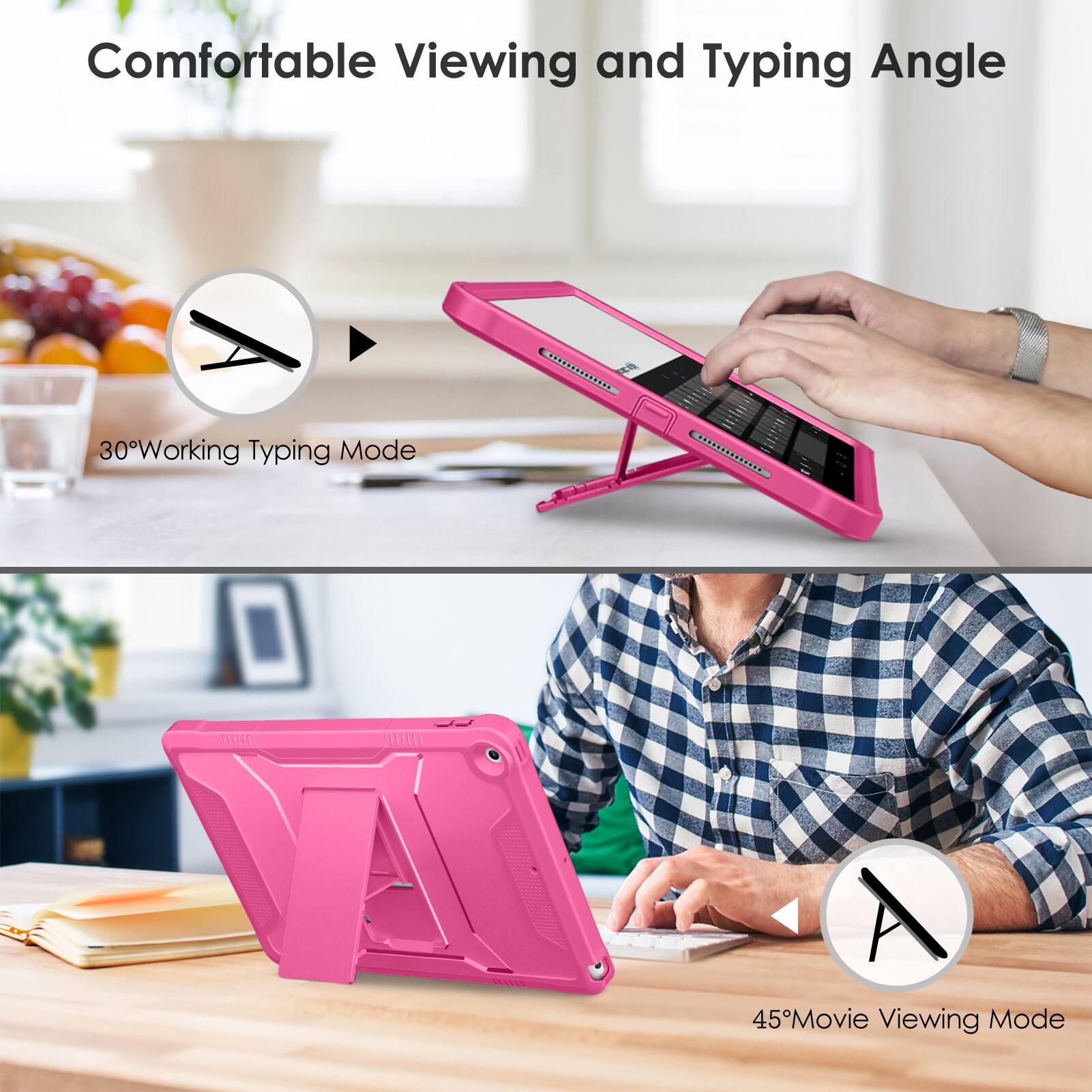 Comfortable Viewing and Typing Angle

30° Working Typing Mode

45° Movie Viewing Mode