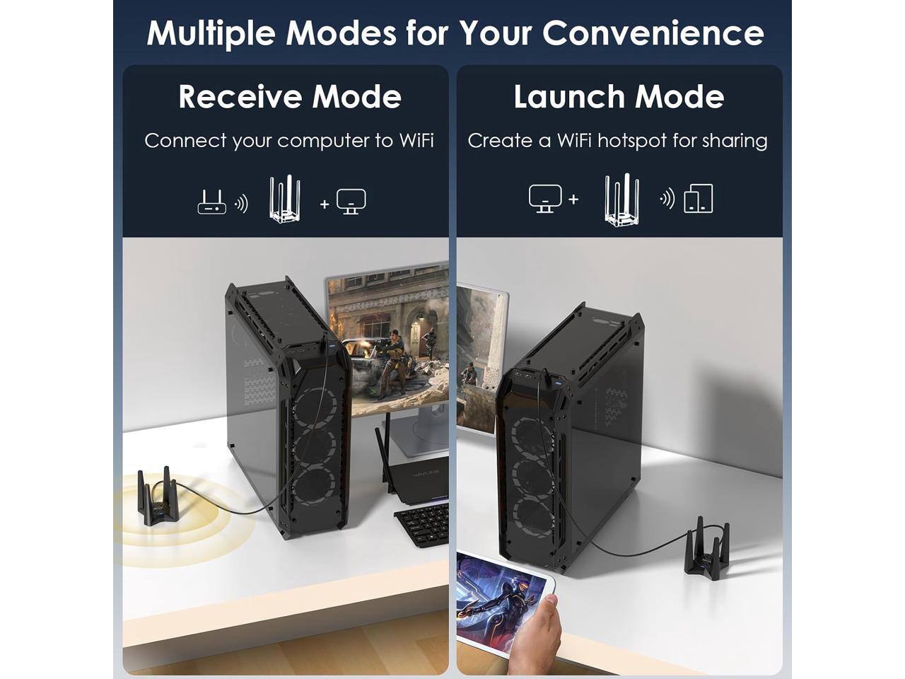 Multiple Modes for Your Convenience

Receive Mode
Connect your computer to WiFi

Launch Mode
Create a WiFi hotspot for sharing