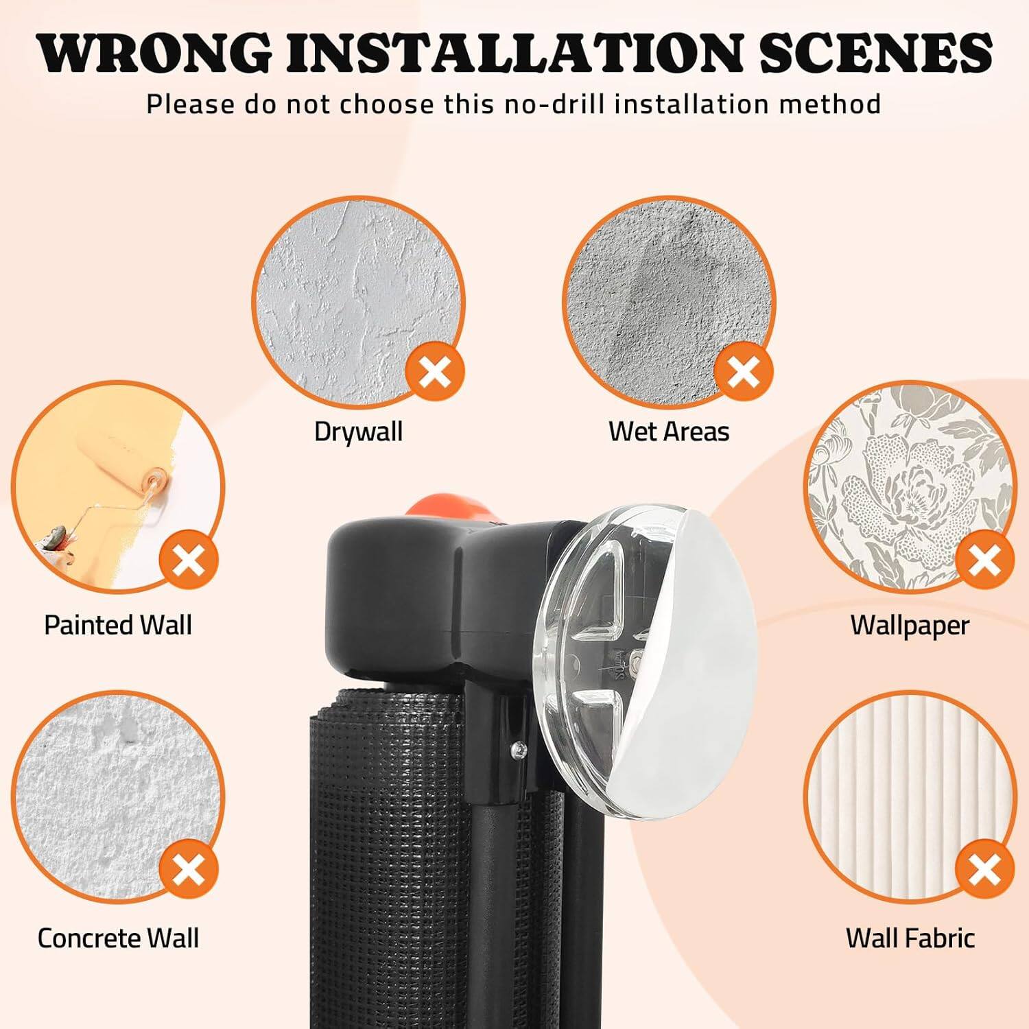 WRONG INSTALLATION SCENES Please do not choose this no-drill installation method

Drywall
Wet Areas
Painted Wall
Wallpaper
Concrete Wall
Wall Fabric