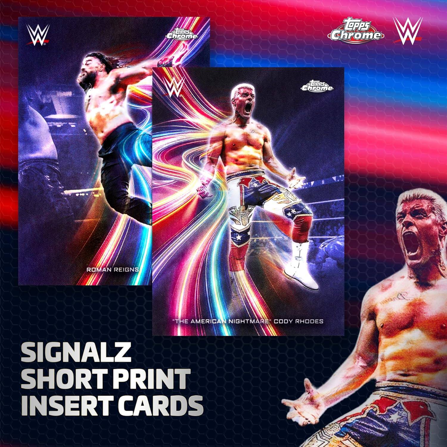 WWE Topps Chrome  
Roman Reigns  
"The American Nightmare" Cody Rhodes  

Signalz Short Print Insert Cards