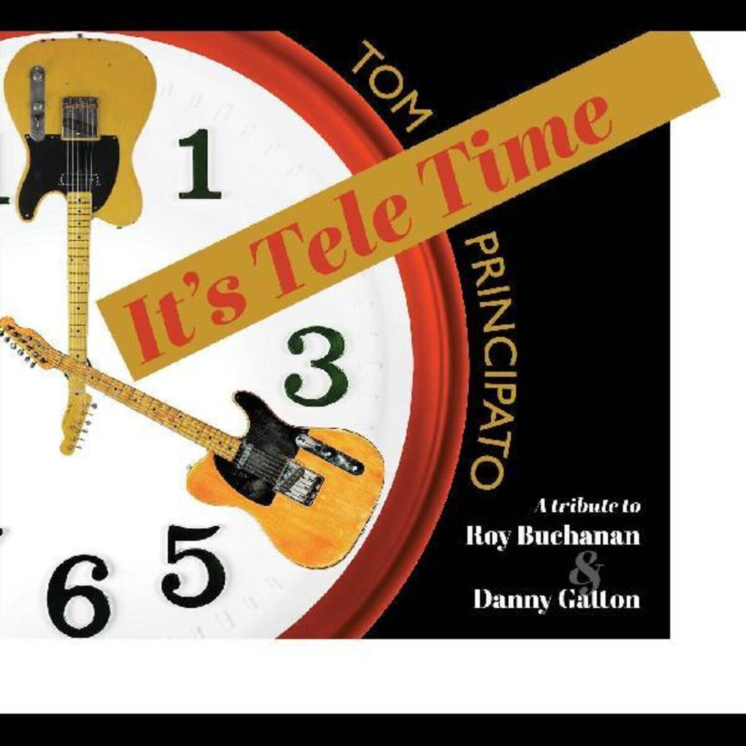 I TOM 1 Time Tele It's 3 PRINCIPATO A tribute to Roy Buchanan 6 5 Danny Galton