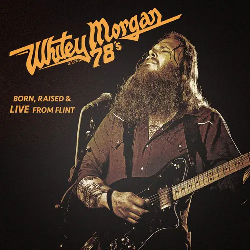 Whitey Morgan & the 78's - Born Raised & Live from Flint - VINYL LP