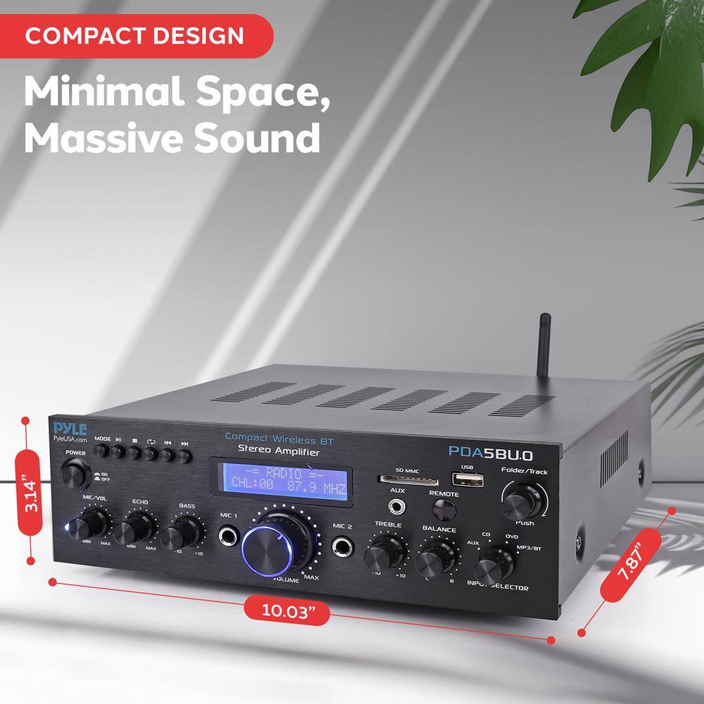 COMPACT DESIGN  
Minimal Space, Massive Sound  

3.14"  
10.03"  
7.87"  

PYLE  
PYLEUSA.COM  

Compact Wireless BT Stereo Amplifier  

RADIO  
CHL:00 87.9 MHz  

MIC 1  
MIC 2  
VOLUME MAX  

MODE  
MIC/VOL  
ECHO  
BASS  
TREBLE  
BALANCE  
CD  
DVD  
AUX  
REMOTE  
USB  
Folder/Track  
PUSH  
INPUT SELECTOR  

PDASBU.O