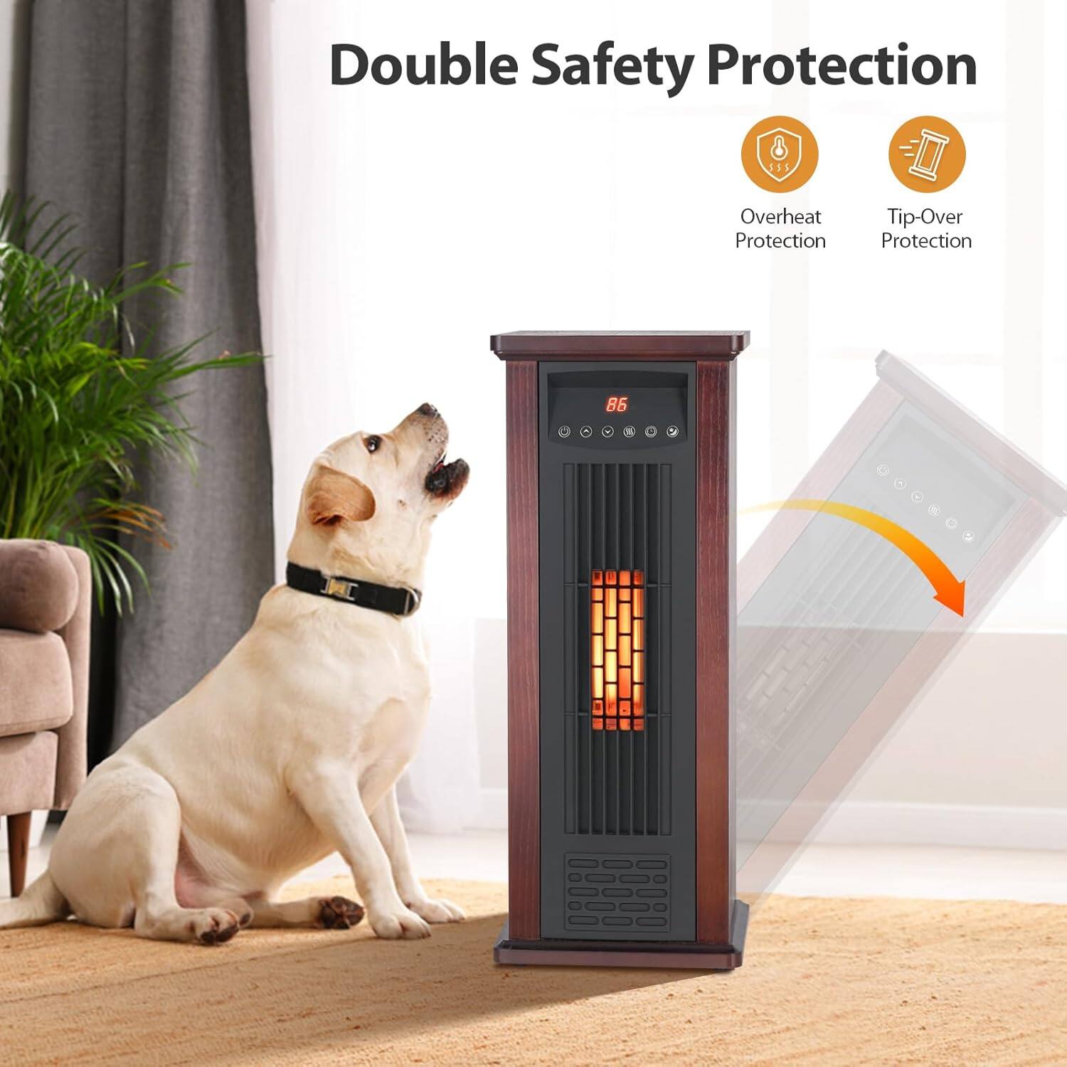 Double Safety Protection

- Overheat Protection
- Tip-Over Protection