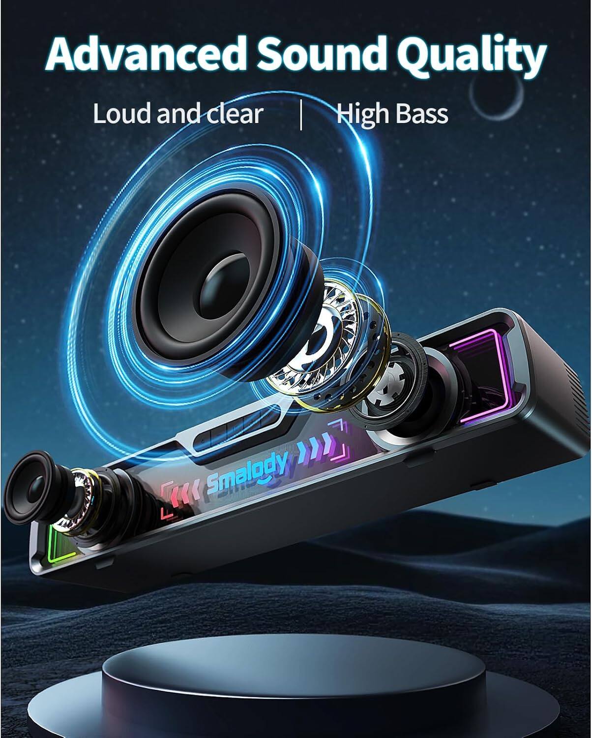 Advanced Sound Quality  
Loud and clear | High Bass  

Smalody