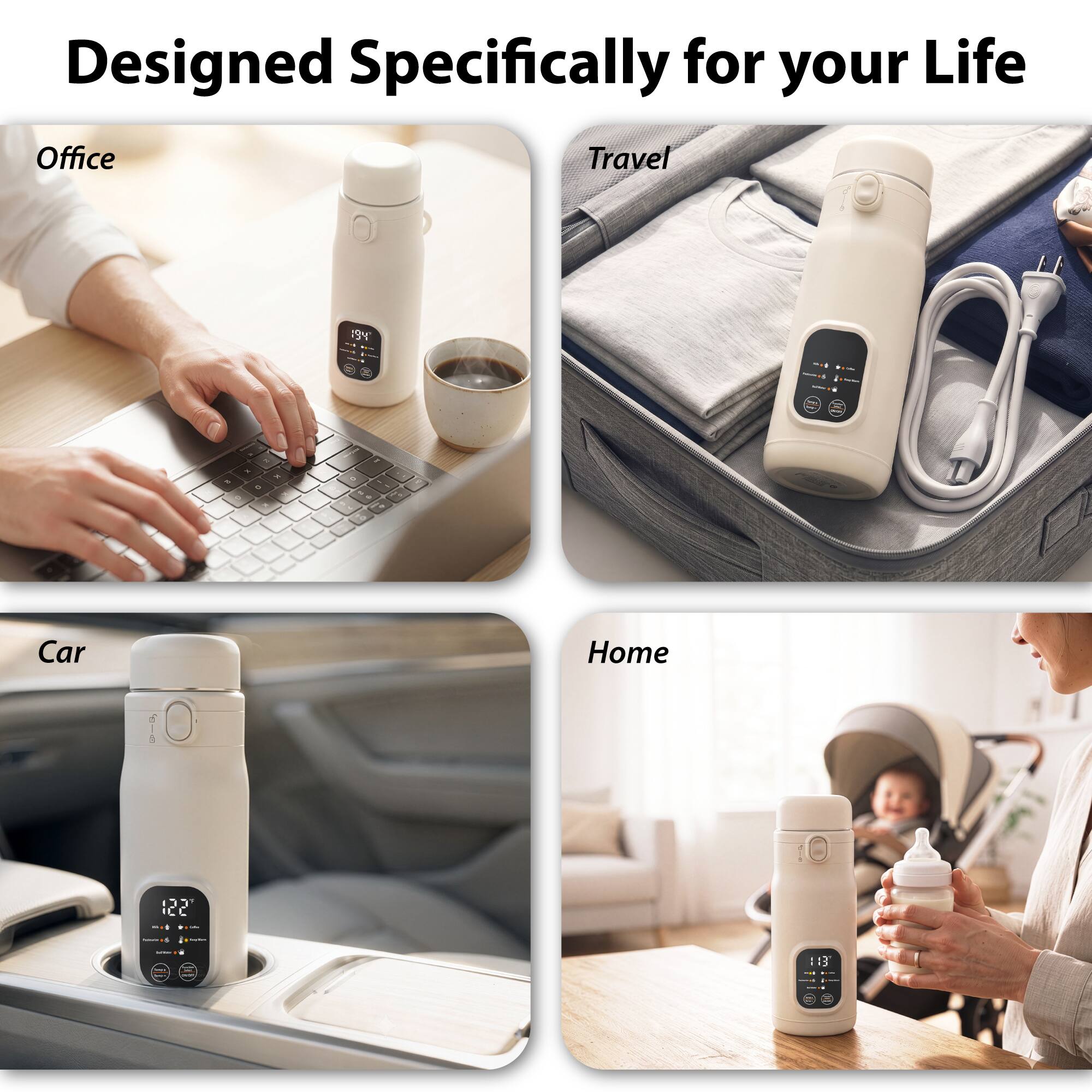 Designed Specifically for your Life

Office
Travel
Car
Home