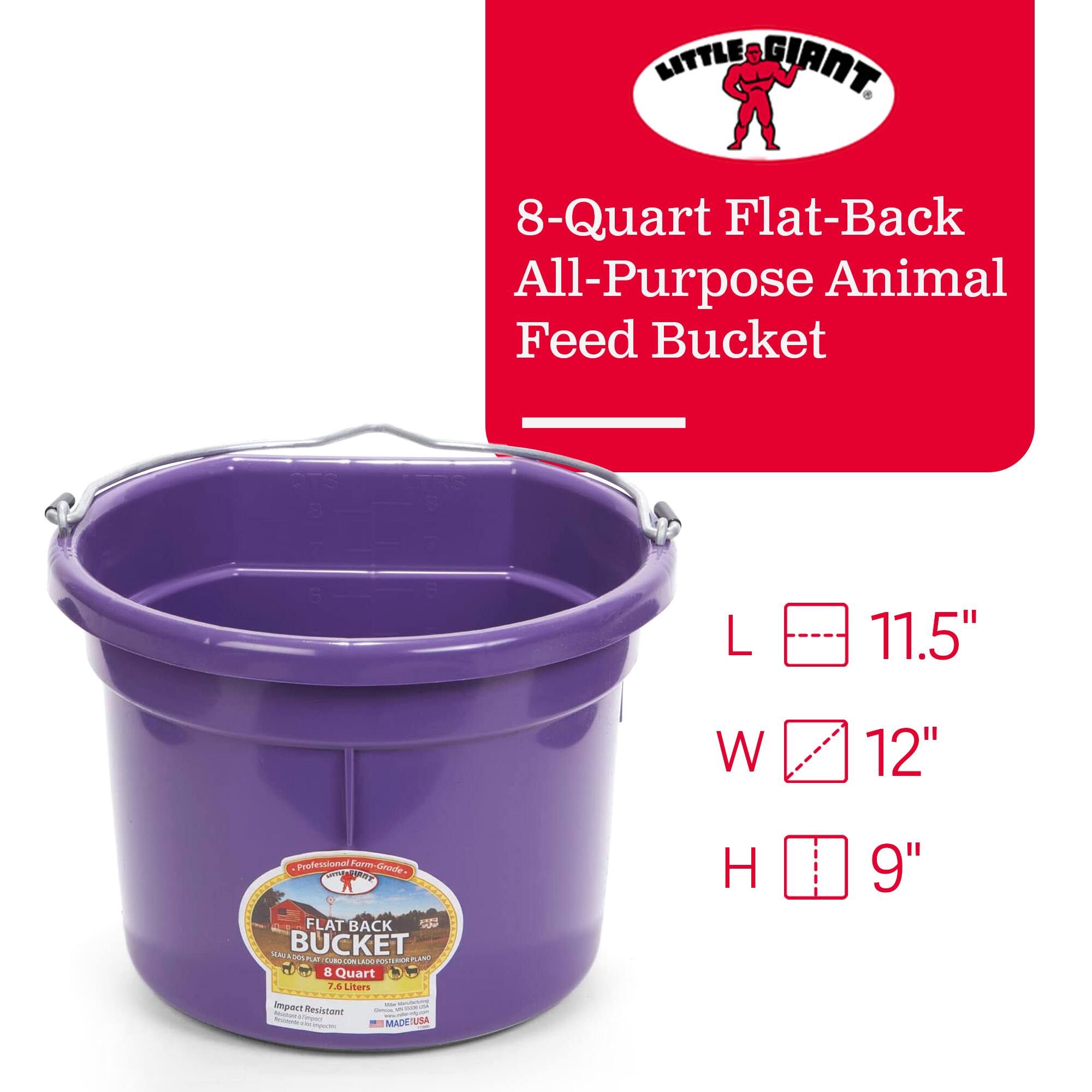 LITTLE GIANT. 8-Quart Flat-Back All-Purpose Animal Feed Bucket L 11.5" W 12" H 9" Professional Farm Grade. 07 FLAT BACK SAI BUCKET -00snAT des OS PLAR 8 Quart , & Liters Impact Mesistani - Cd MADE USA