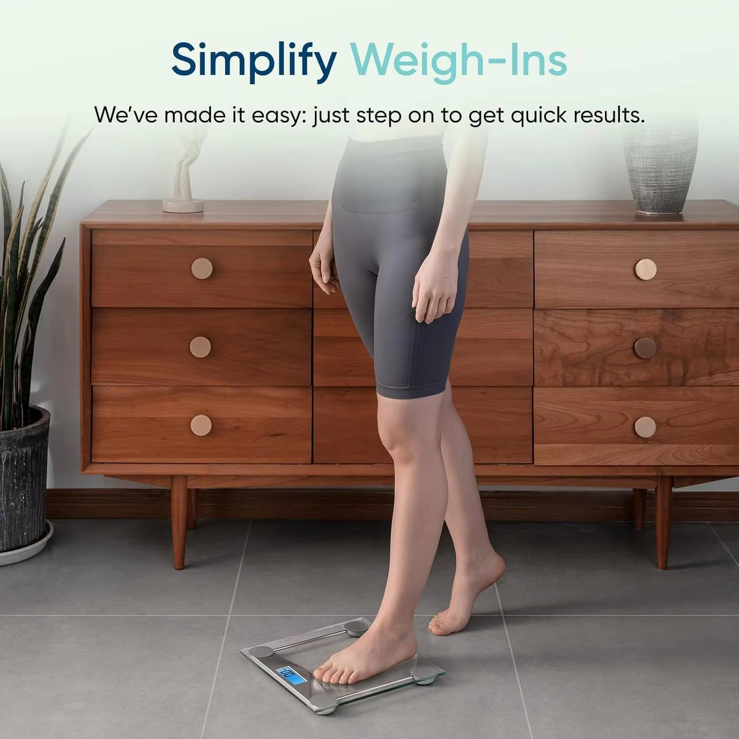 Simplify Weigh-Ins

We've made it easy: just step on to get quick results.