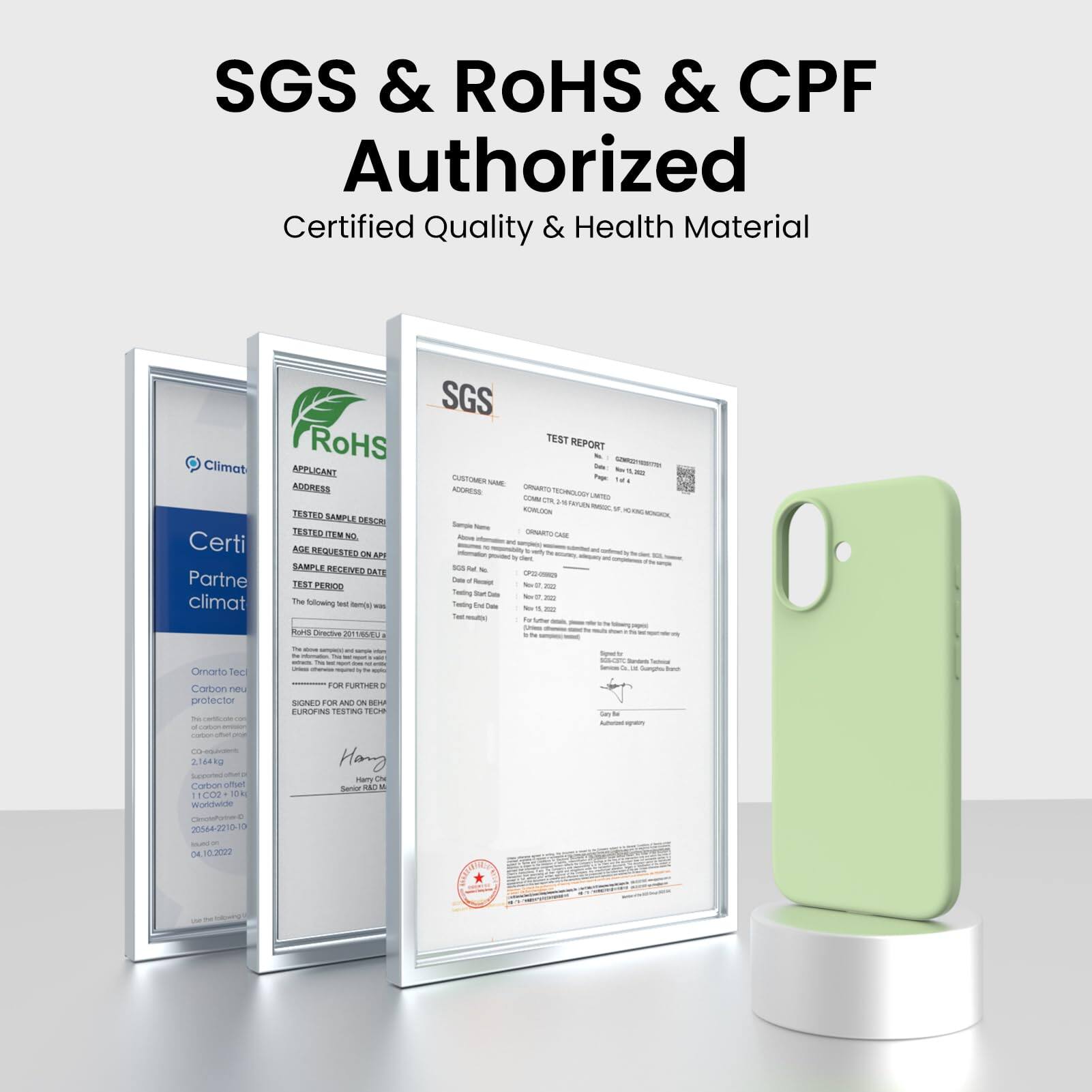 SGS & RoHS & CPF Authorized  
Certified Quality & Health Material  

Certified Partner  
climat  

SGS  
TEST REPORT  

APPLICANT  
ADDRESS  

TESTED SAMPLE DESCRIPTION  
Sample Name: Carbon neutral protector  
Sample No: 2144kg  
Tested Item No: 20544-2210-13  
Tested Date: 04.10.2022  

TEST PERIOD  
The following test was performed:  

RoHS Directive 2011/65/EU  

SGS  
TEST REPORT  

APPLICANT  
ADDRESS  

TESTED SAMPLE DESCRIPTION  
Sample Name: Carbon neutral protector  
Sample No: 2144kg  
Tested Item No: 20544-2210-13  
Tested Date: 04.10.2022  

TEST PERIOD  
The following test was performed:  

RoHS Directive 2011/65/EU  

SGS  
TEST REPORT  

APPLICANT  
ADDRESS  

TESTED SAMPLE DESCRIPTION  
Sample Name: Carbon neutral protector  
Sample No: 2144kg  
Tested Item No: 205