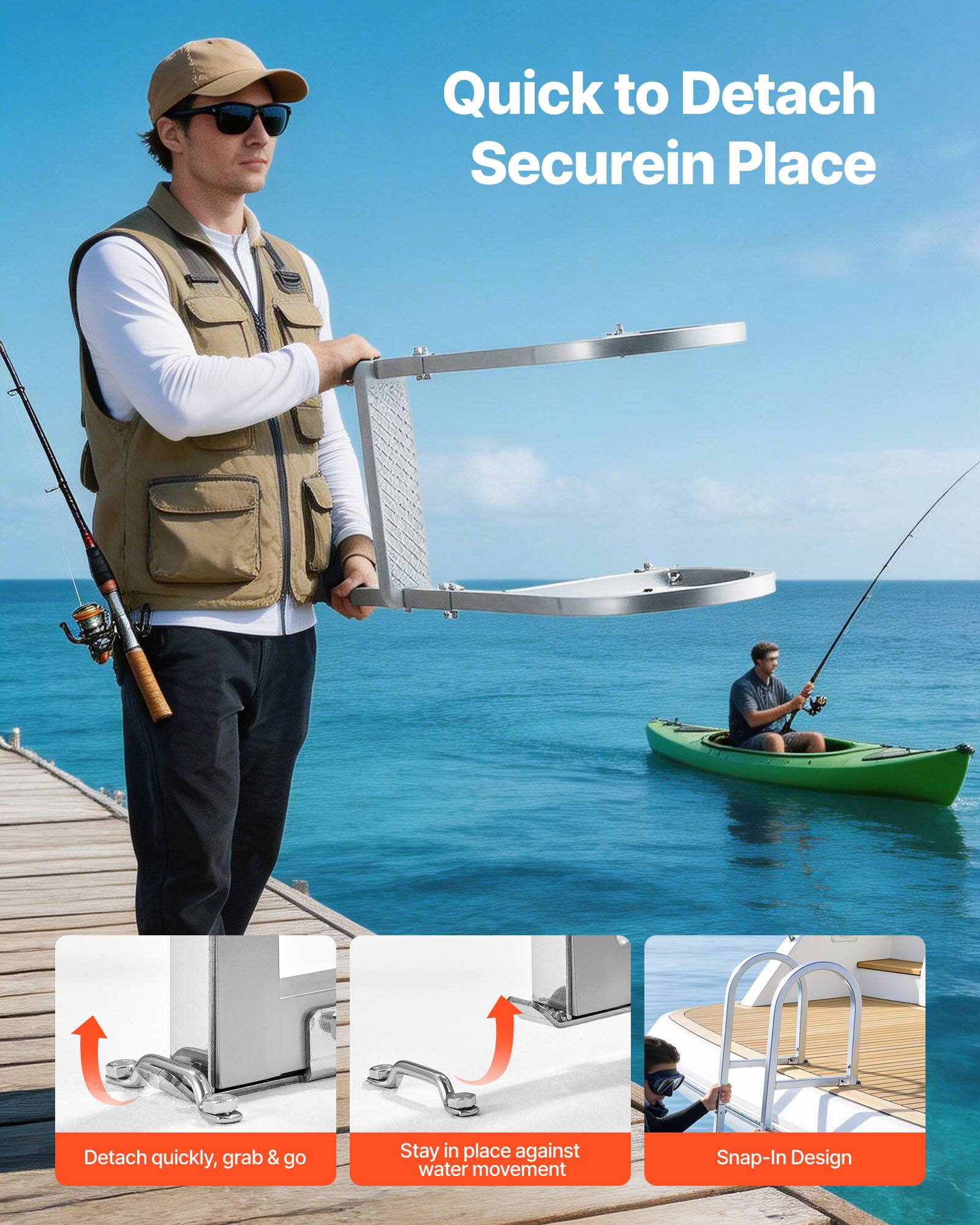 Quick to Detach  
Secure in Place  

Detach quickly, grab & go  
Stay in place against water movement  
Snap-In Design
