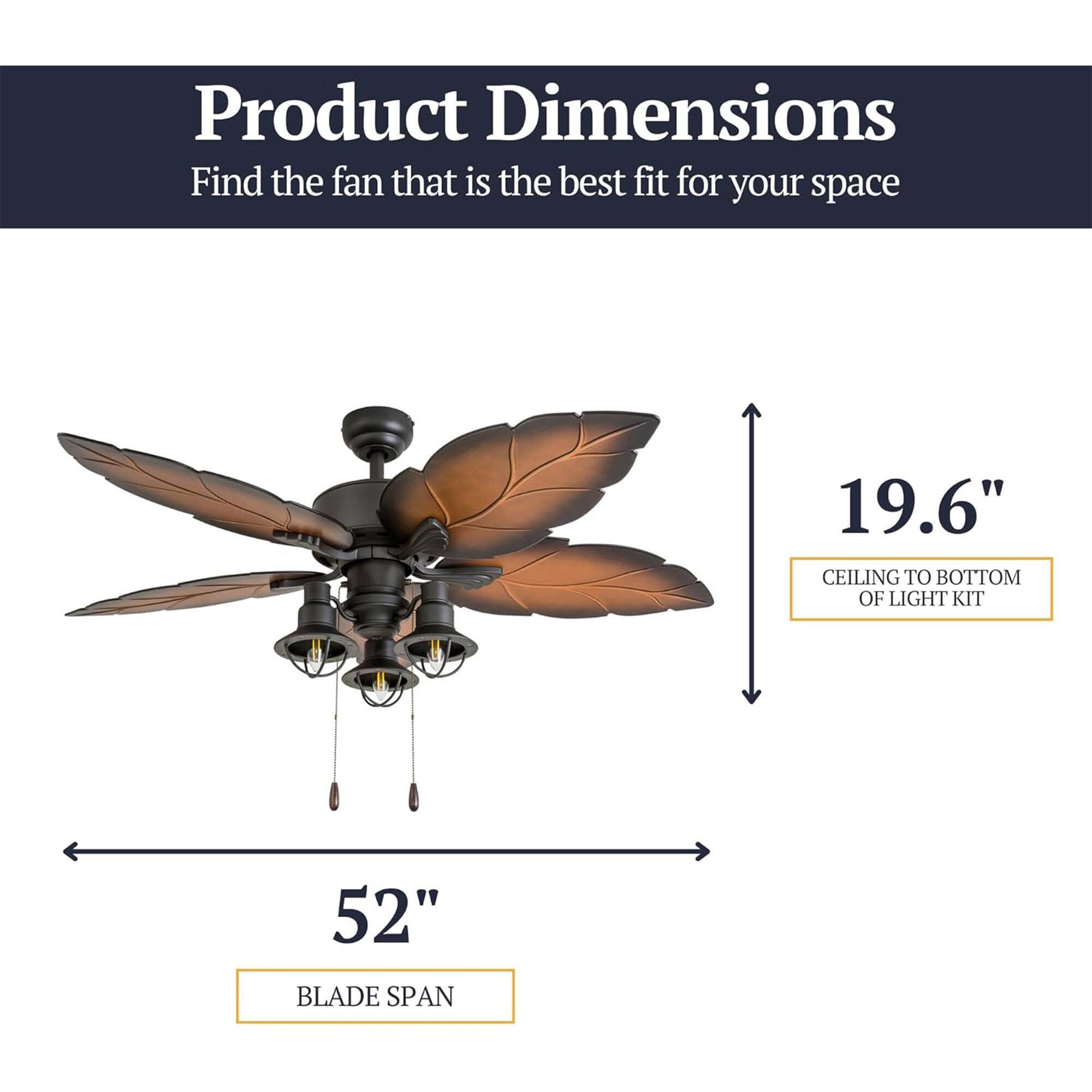 Product Dimensions  
Find the fan that is the best fit for your space  
19.6" CEILING TO BOTTOM OF LIGHT KIT  
52" BLADE SPAN