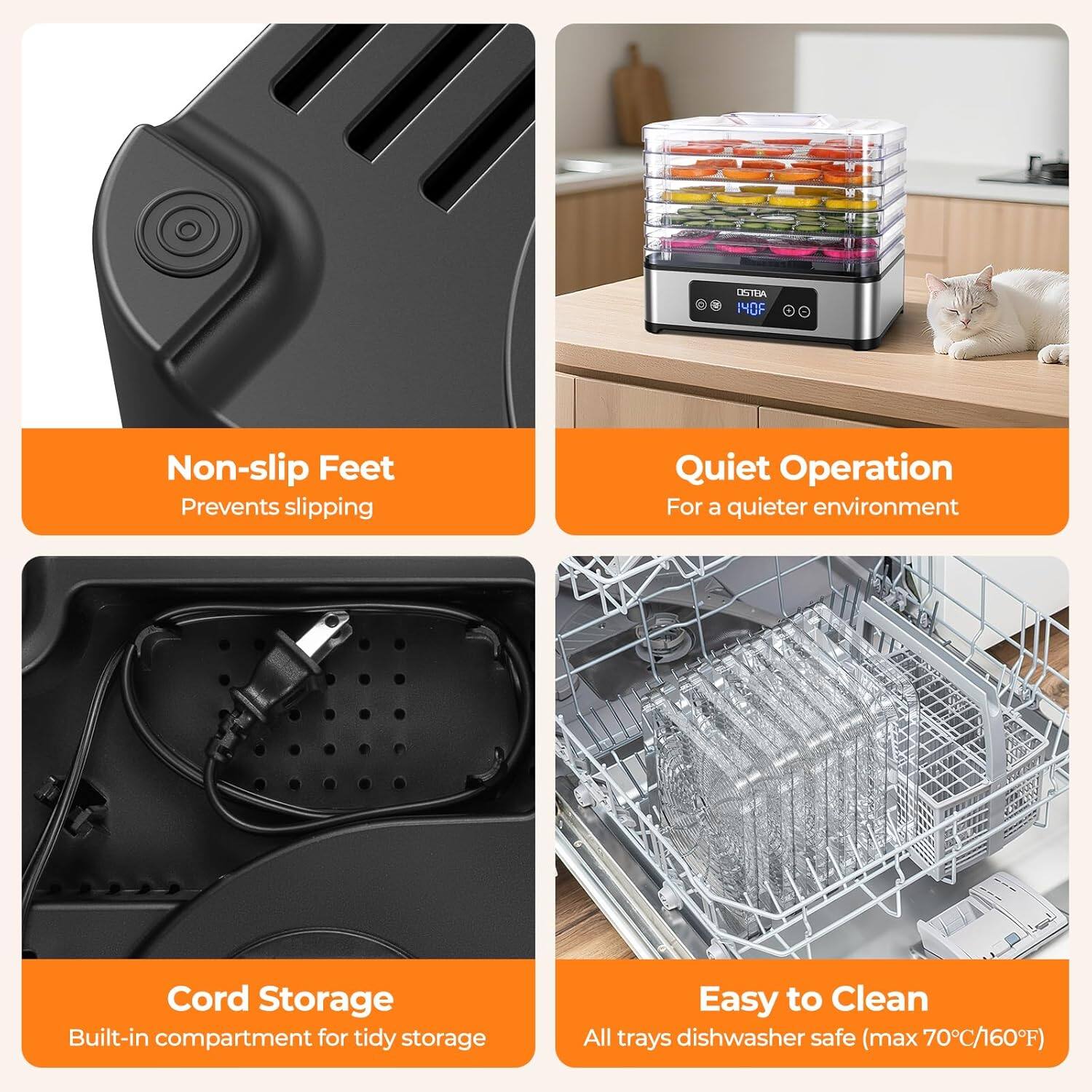- Non-slip Feet
  - Prevents slipping

- Quiet Operation
  - For a quieter environment

- Cord Storage
  - Built-in compartment for tidy storage

- Easy to Clean
  - All trays dishwasher safe (max 70°C/160°F)