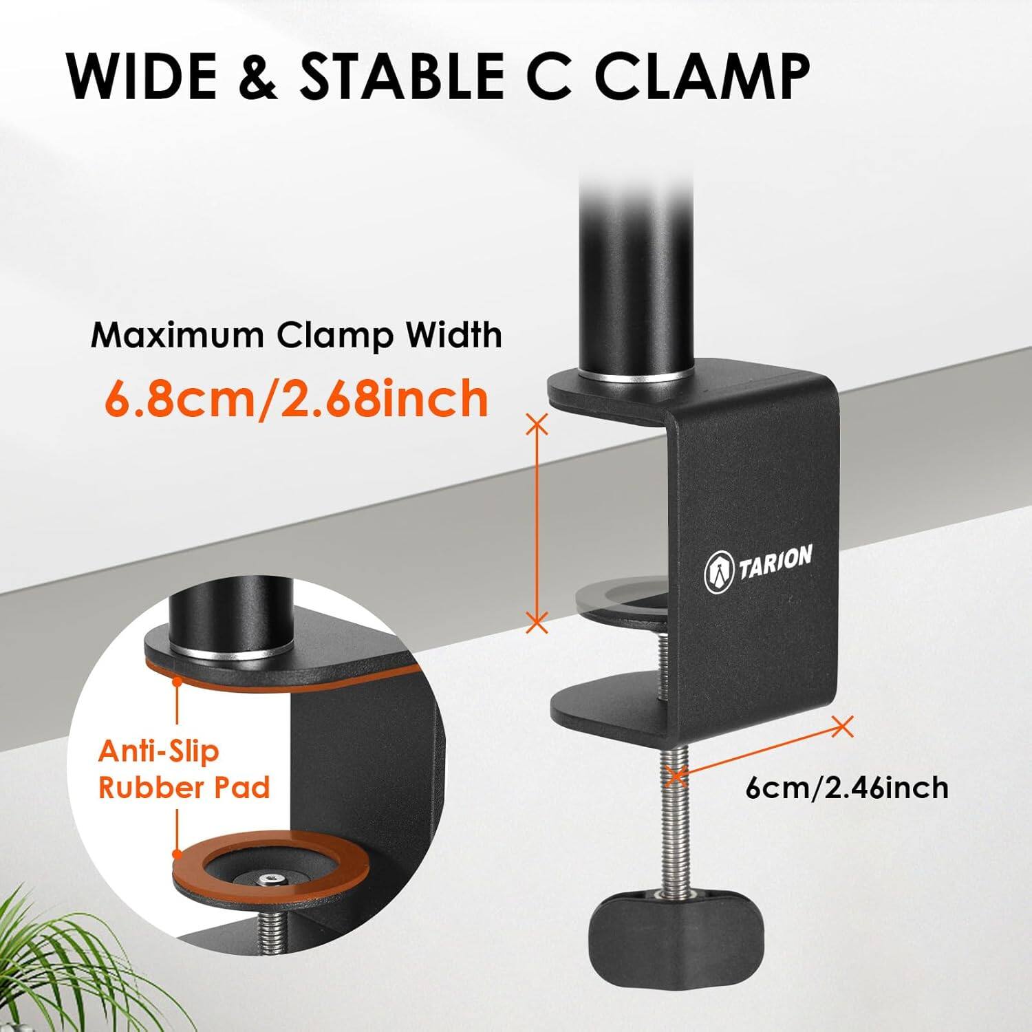 WIDE & STABLE C CLAMP

Maximum Clamp Width 6.8cm/2.68inch

Anti-Slip Rubber Pad 6cm/2.46inch