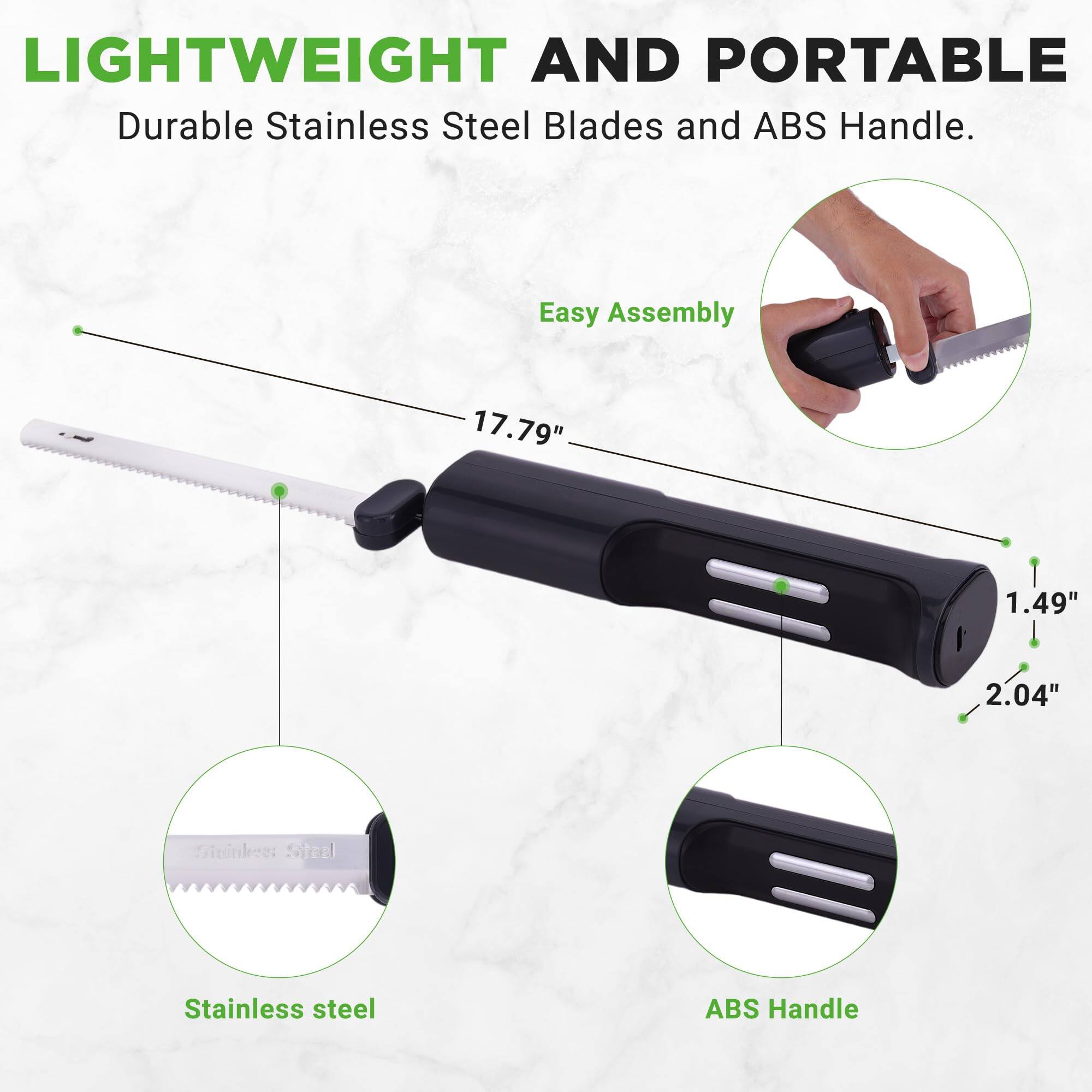 LIGHTWEIGHT AND PORTABLE  
Durable Stainless Steel Blades and ABS Handle.  
Easy Assembly  
17.79"  
1.49"  
2.04"  
Siniez: Stainless Steel ABS Handle