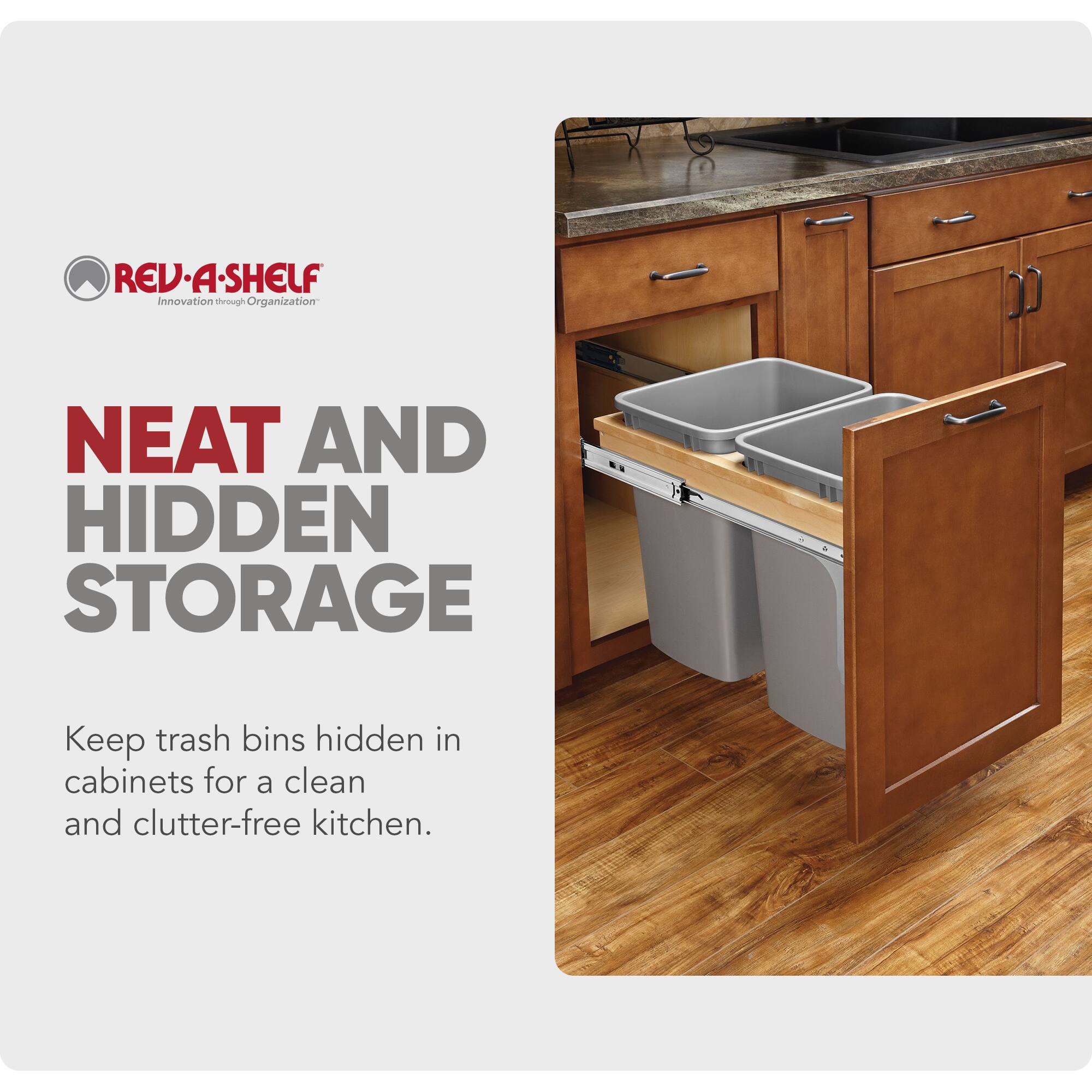 REV-A-SHELF  
Innovation through Organization  

NEAT AND HIDDEN STORAGE  

Keep trash bins hidden in cabinets for a clean and clutter-free kitchen.