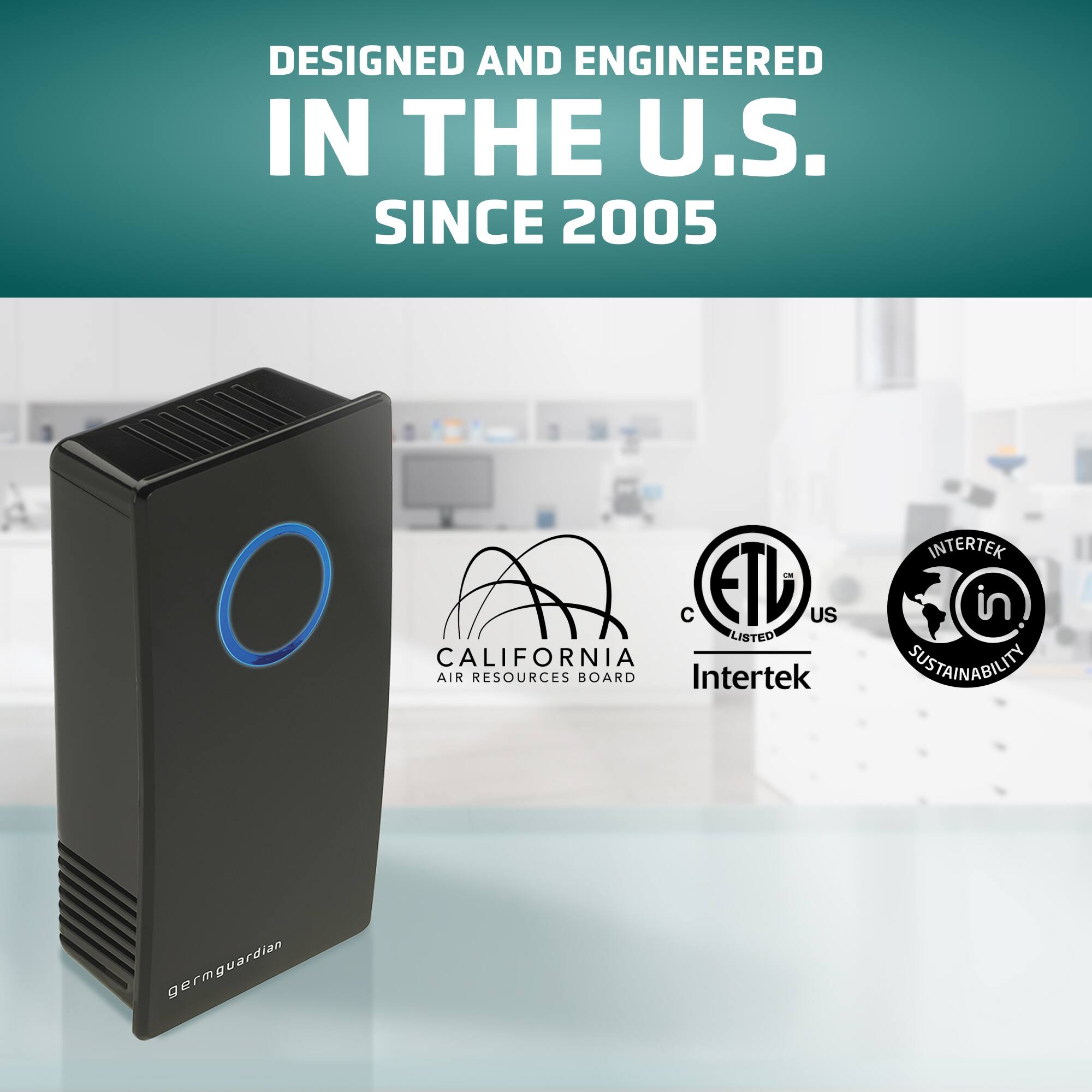 Designed and Engineered in the U.S. Since 2005 - ETL US Listed California Air Resources Board Intertek in Sustainability GermGuardian