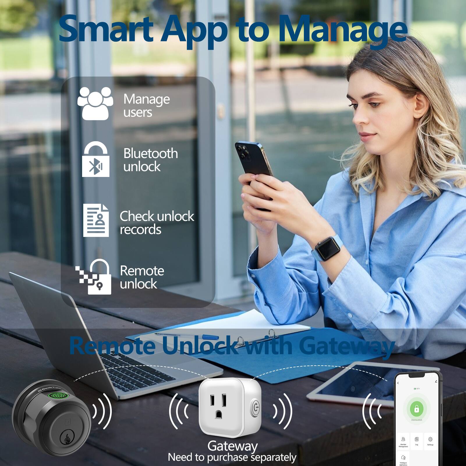 Smart App to Manage

- Manage users
- Bluetooth unlock
- Check unlock records
- Remote unlock

Remote Unlock with Gateway

Gateway
Need to purchase separately