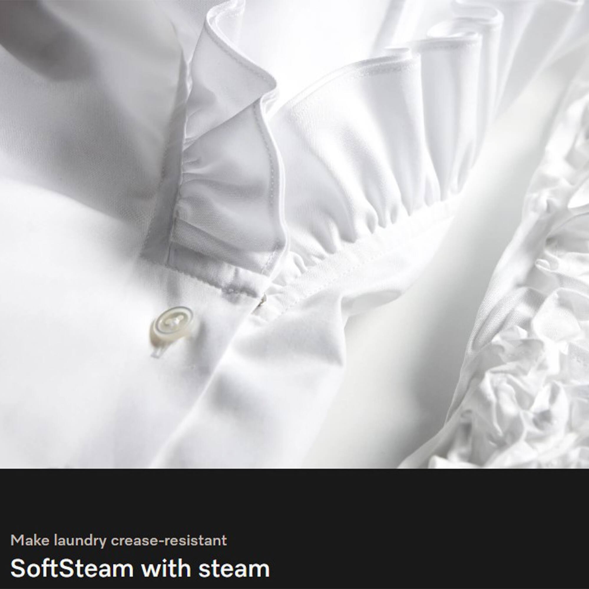Make laundry crease-resistant  
SoftSteam with steam
