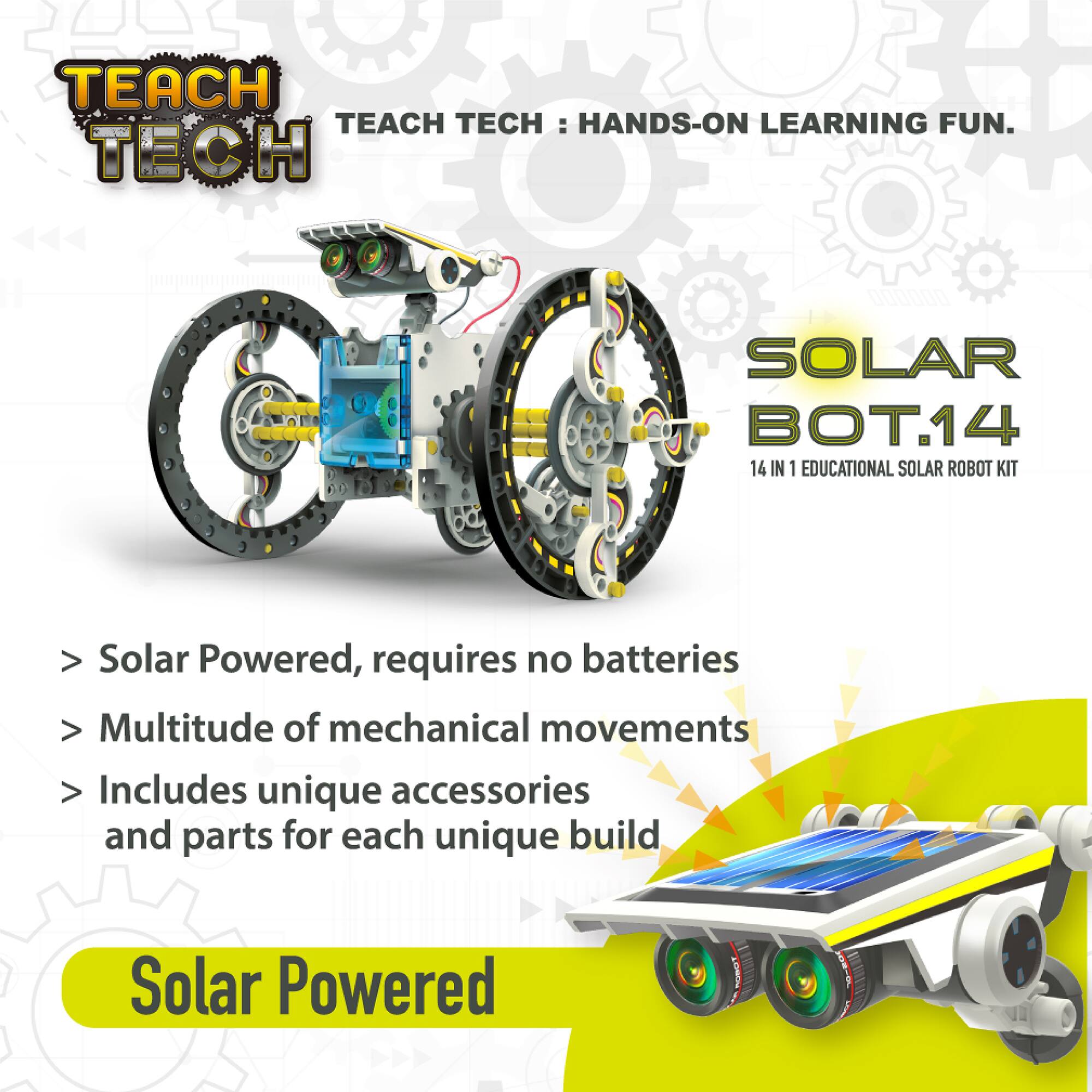 TEACH TECH HANDS-ON LEARNING FUN. TEACH SOLAR BOT.14 14 IN 1 EDUCATIONAL SOLAR ROBOT KIT. Solar Powered, requires no batteries. Multitude of mechanical movements. Includes unique accessories and parts for each unique build.