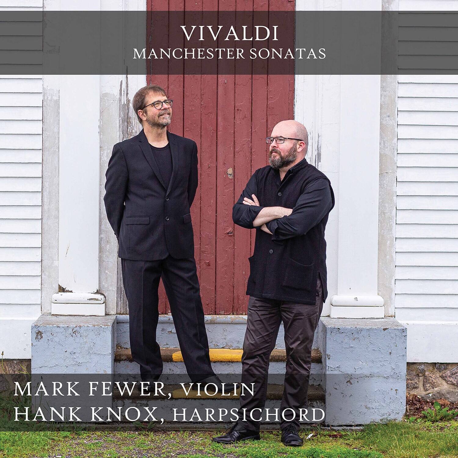 VIVALDI  
MANCHESTER SONATAS  

MARK FEWER, VIOLIN  
HANK KNOX, HARPSICHORD