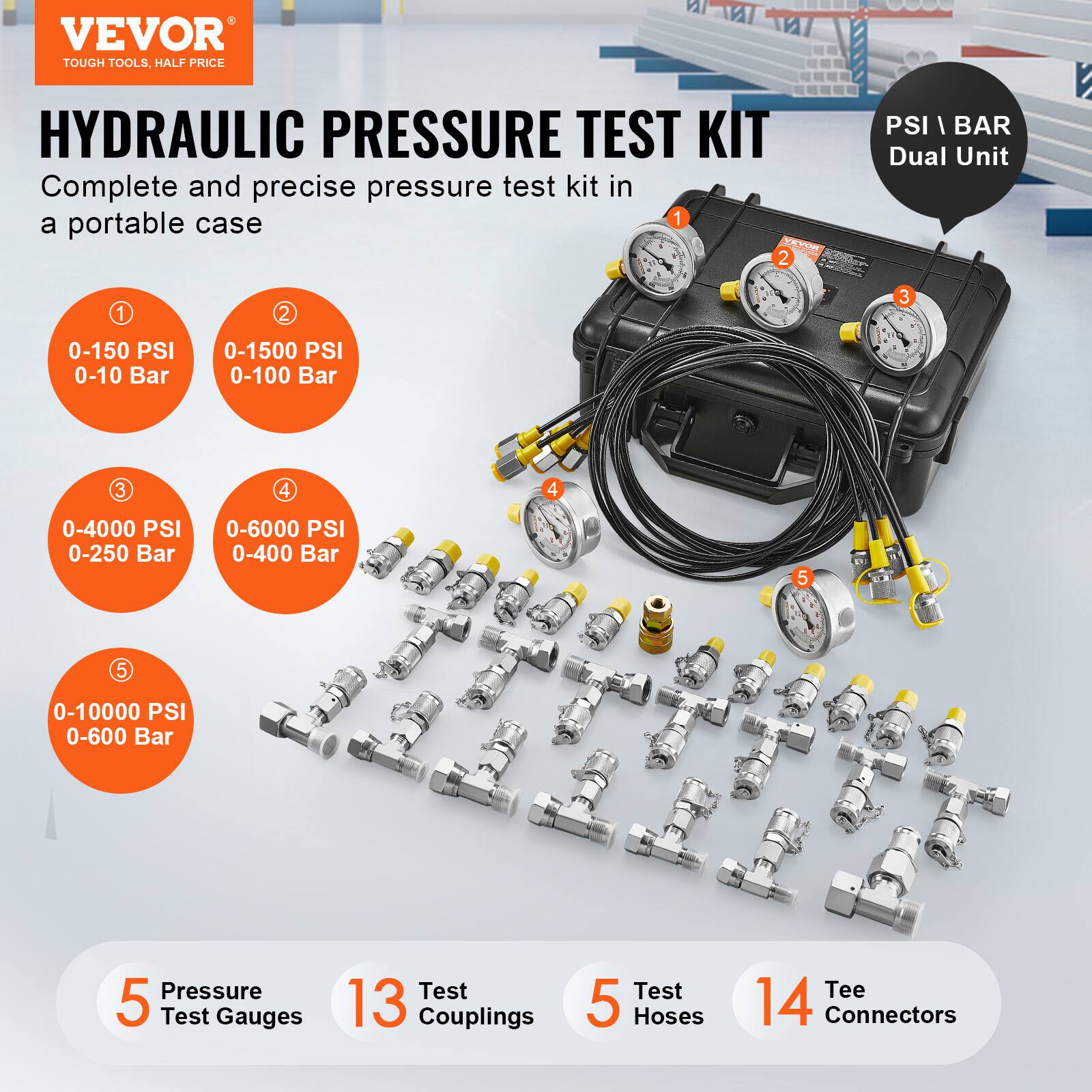 VEVOR TOUGH TOOLS, HALF PRICE

HYDRAULIC PRESSURE TEST KIT

Complete and precise pressure test kit in a portable case

PSI | BAR Dual Unit

1. 0-150 PSI | 0-10 Bar
2. 0-1500 PSI | 0-100 Bar
3. 0-4000 PSI | 0-250 Bar
4. 0-6000 PSI | 0-400 Bar
5. 0-10000 PSI | 0-600 Bar

5 Pressure Gauges
13 Test Couplings
5 Test Hoses
14 Tee Connectors