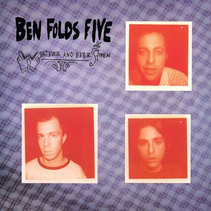 Ben Folds Five
Whatever and Ever
Simon