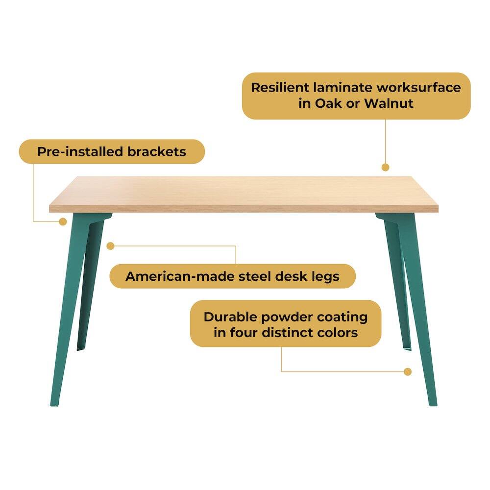 Resilient laminate worksurface in Oak or Walnut  
Pre-installed brackets  
American-made steel desk legs  
Durable powder coating in four distinct colors
