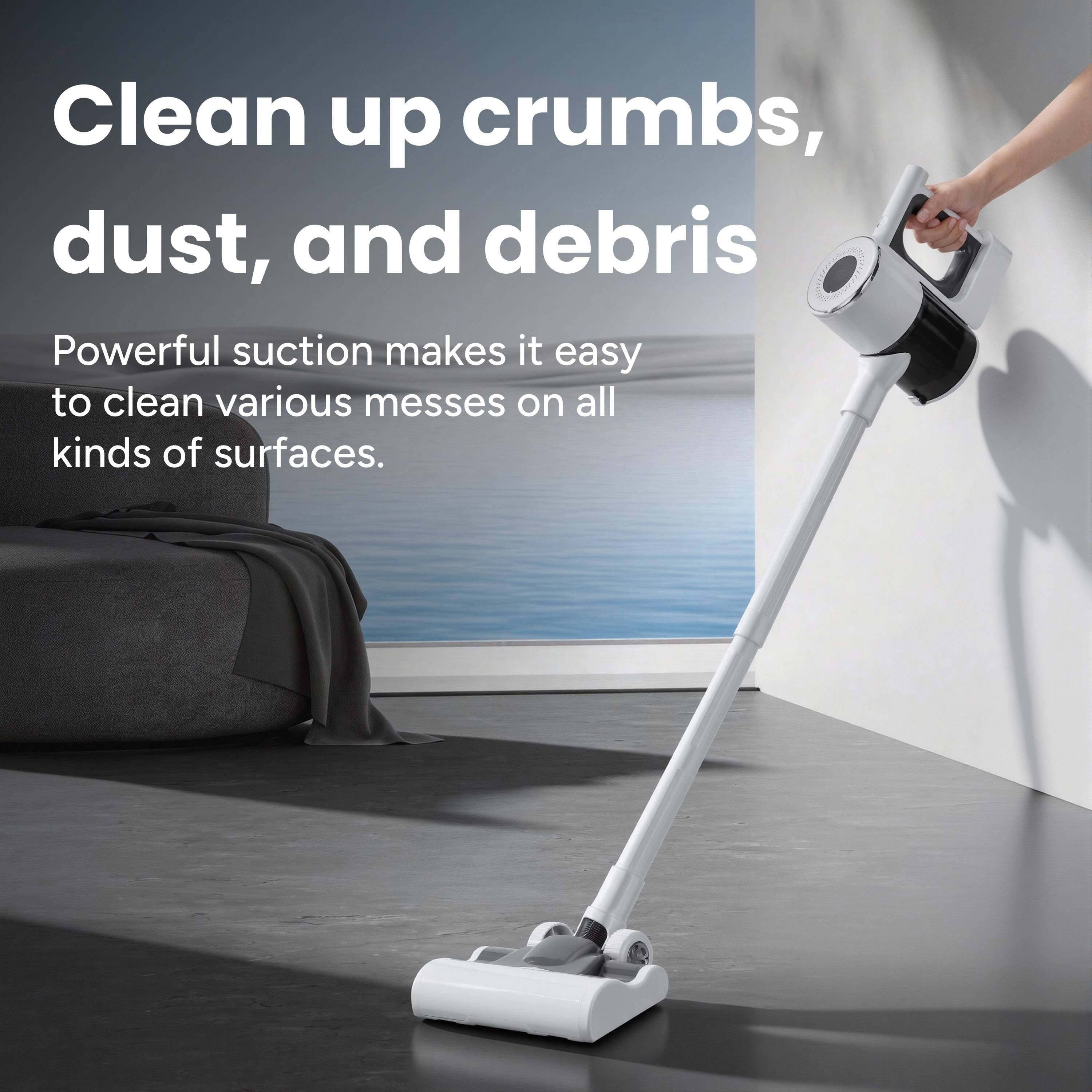 Clean up crumbs, dust, and debris

Powerful suction makes it easy to clean various messes on all kinds of surfaces.