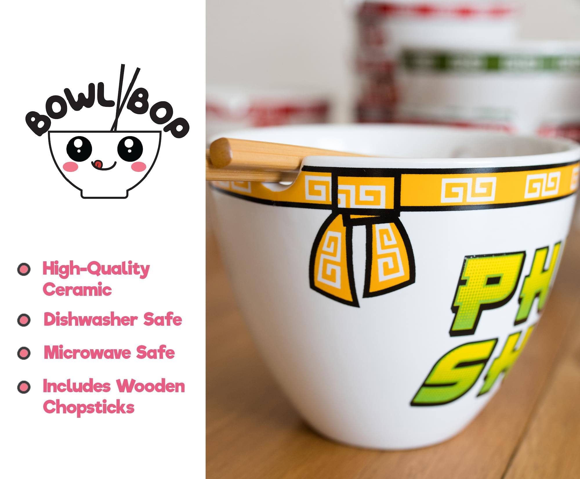 BOWL BOP

- High-Quality Ceramic
- Dishwasher Safe
- Microwave Safe
- Includes Wooden Chopsticks

PH SH
