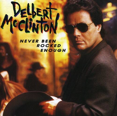 Delbert McClinton - Never Been Rocked Enough   - COMPACT DISCS [CD] price history on PriceWatchPro