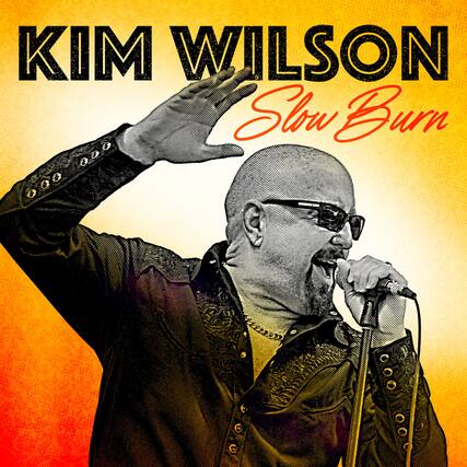KIM WILSON
Slow Burn