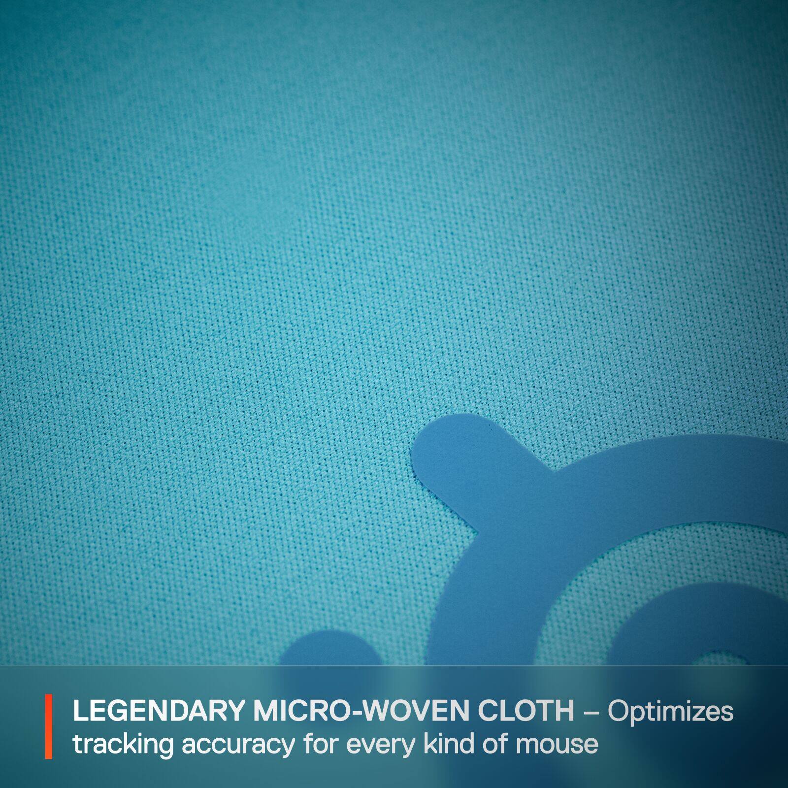 LEGENDARY MICRO-WOVEN CLOTH – Optimizes tracking accuracy for every kind of mouse