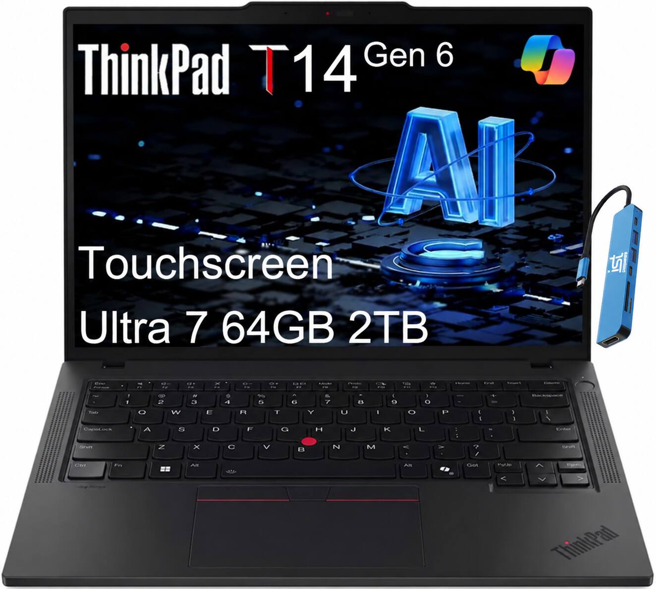 ThinkPad T14 Gen 6  
Touchscreen  
Ultra 7 64GB 2TB
