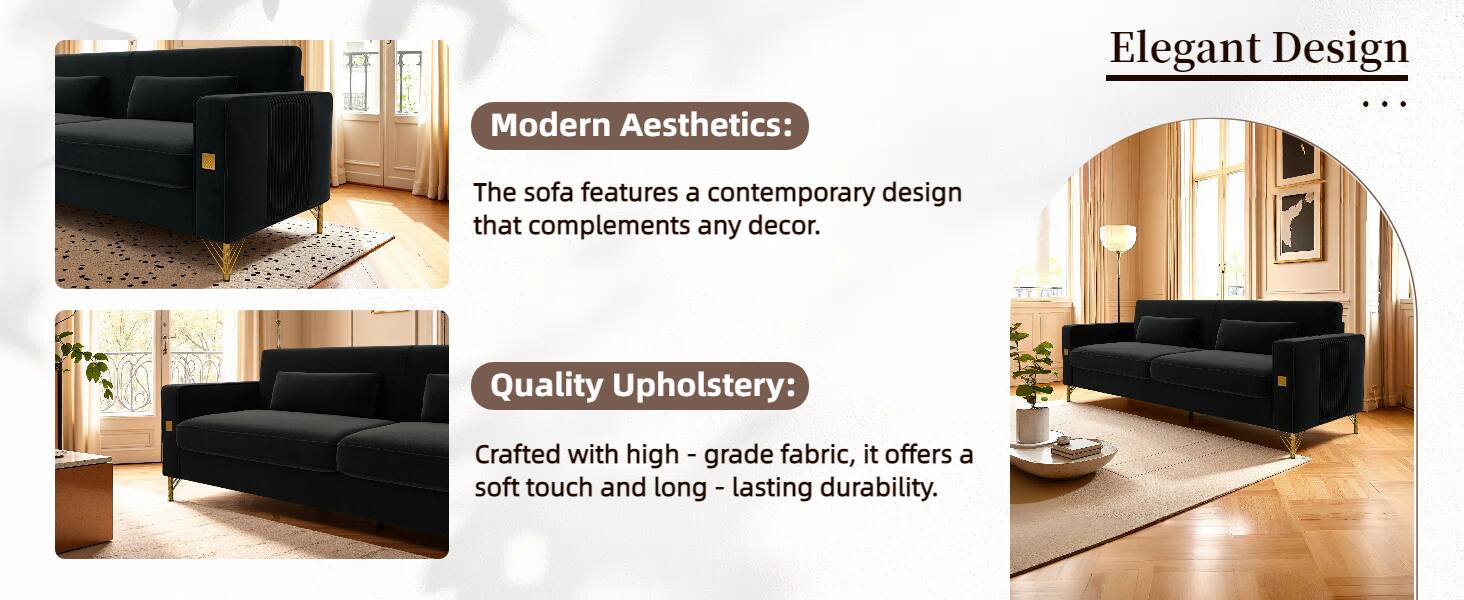 Elegant Design Modern Aesthetics: The sofa features a contemporary design that complements any decor. Quality Upholstery: Crafted with high-grade fabric, it offers a soft touch and long-lasting durability.