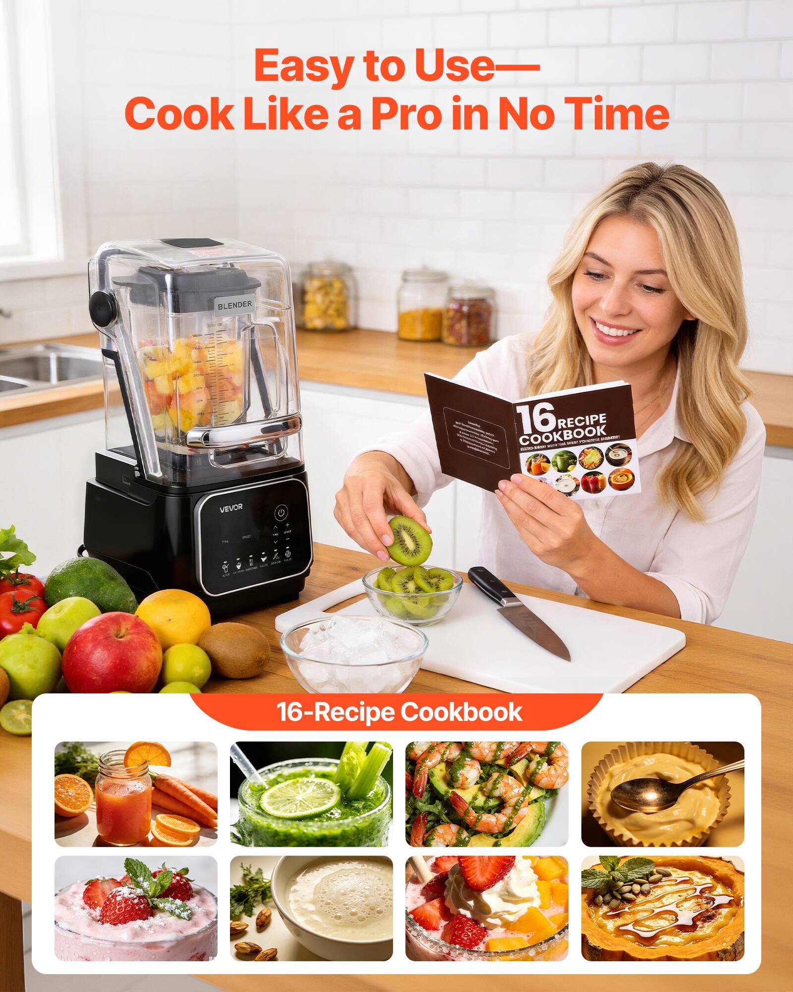 Easy to Use—Cook Like a Pro in No Time

BLENDER
16 COOKBOOK RECIPE - WITH THE HIGHT KLAZINGER AMP
VEVOR

16-Recipe Cookbook