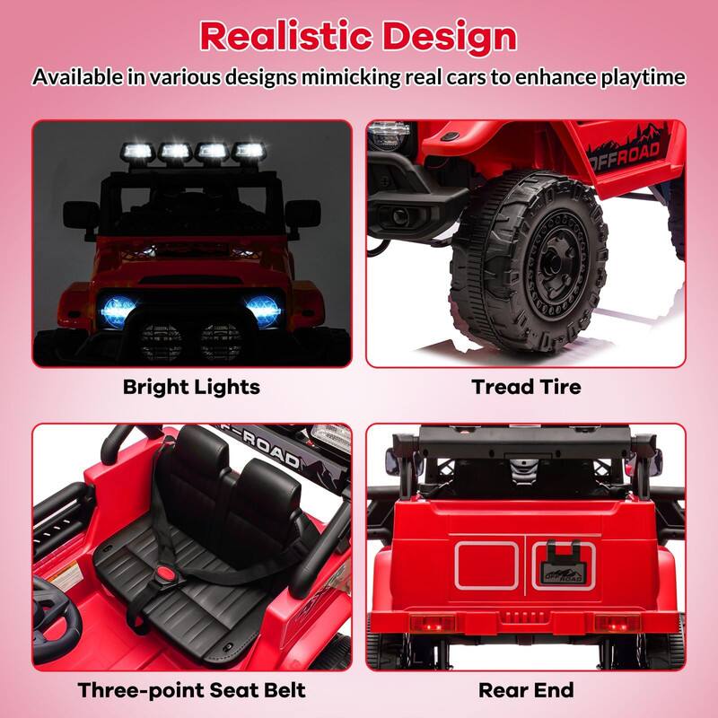 Realistic Design  
Available in various designs mimicking real cars to enhance playtime  

Bright Lights  
Tread Tire  
Three-point Seat Belt  
Rear End
