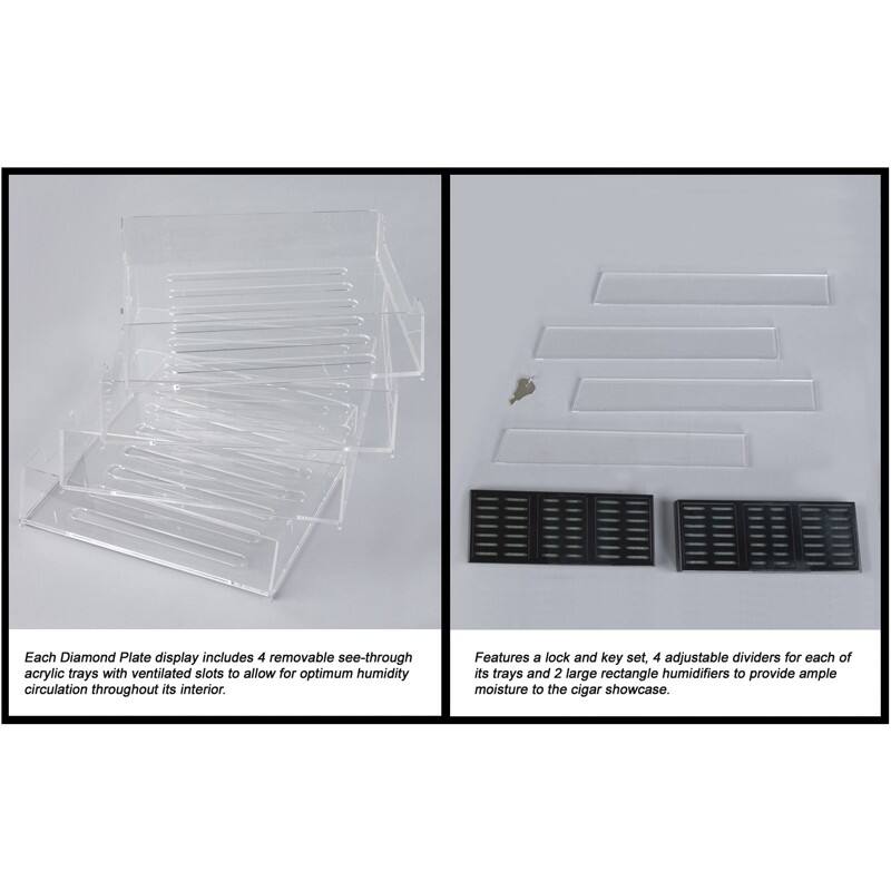 Each Diamond Plate display includes 4 removable see-through acrylic trays with ventilated slots to allow for optimum humidity circulation throughout its interior.

Features a lock and key set, 4 adjustable dividers for each of its trays and 2 large rectangle humidifiers to provide ample moisture to the cigar showcase.