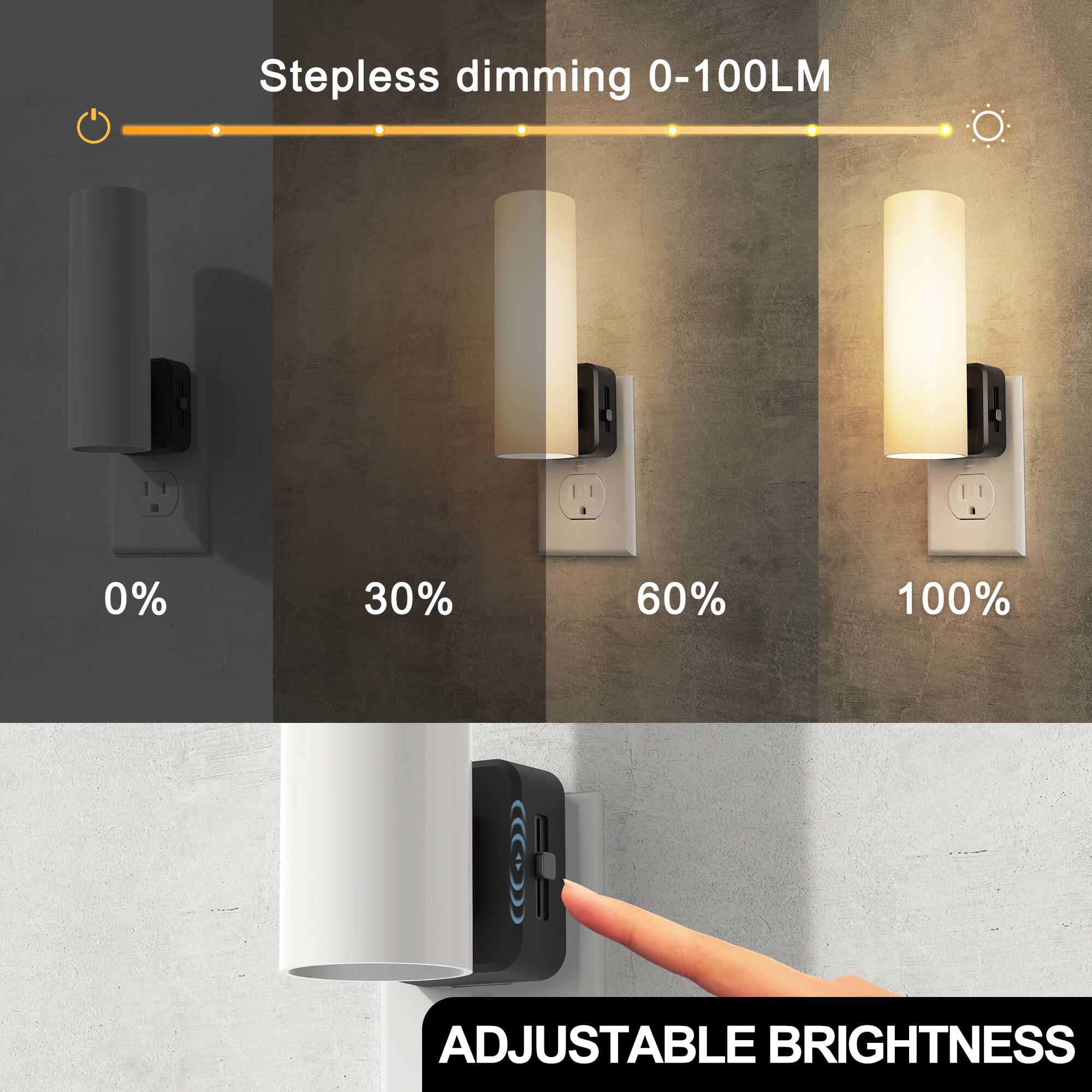 Stepless dimming 0-100LM

0%
30%
60%
100%

ADJUSTABLE BRIGHTNESS