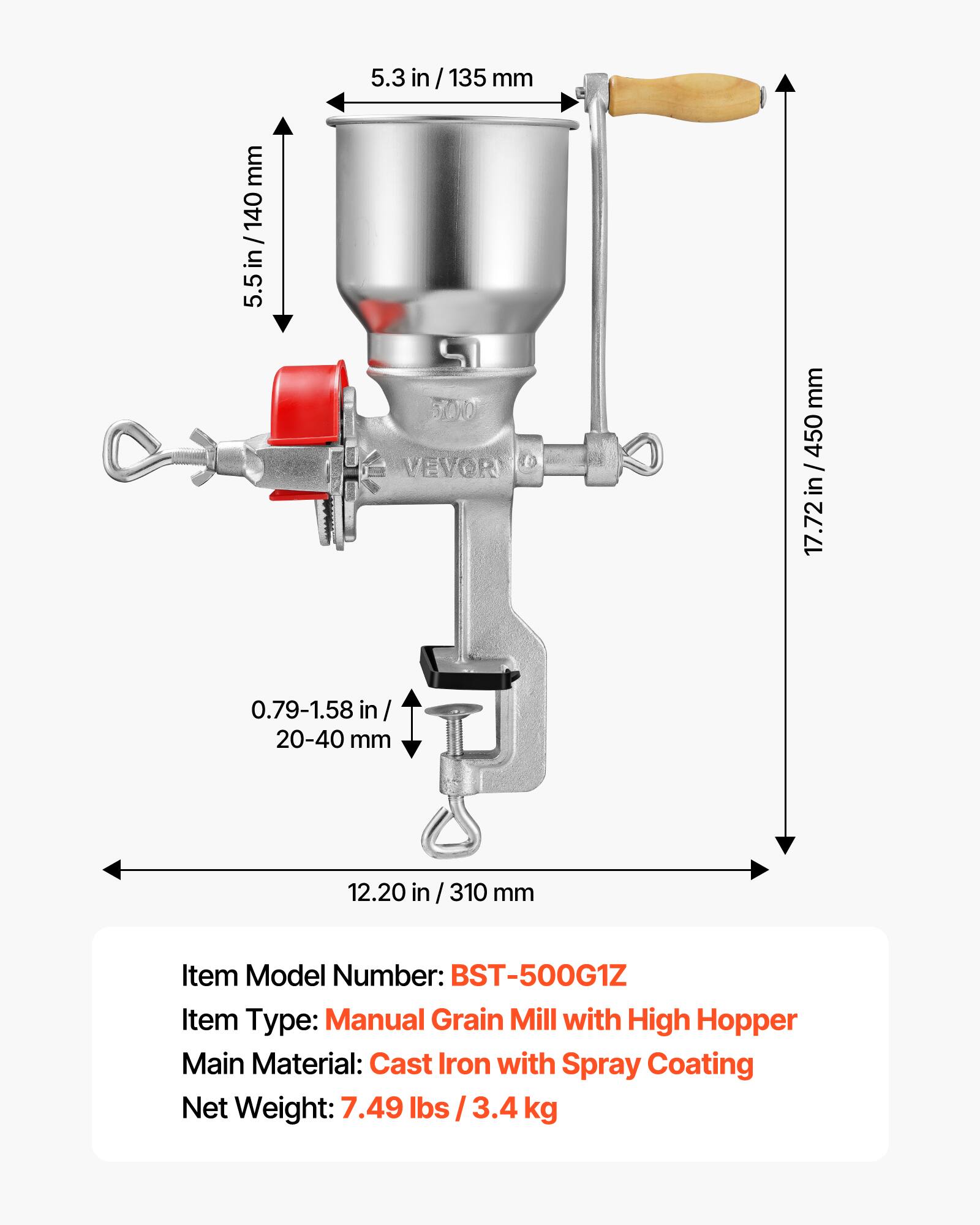 5.3 in / 135 mm  
5.5 in / 140 mm  
17.72 in / 450 mm  
0.79-1.58 in / 20-40 mm  
12.20 in / 310 mm  

Item Model Number: BST-500G1Z  
Item Type: Manual Grain Mill with High Hopper  
Main Material: Cast Iron with Spray Coating  
Net Weight: 7.49 lbs / 3.4 kg