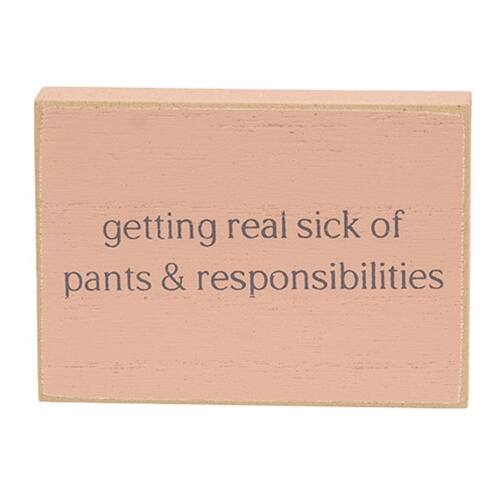 getting real sick of pants & responsibilities