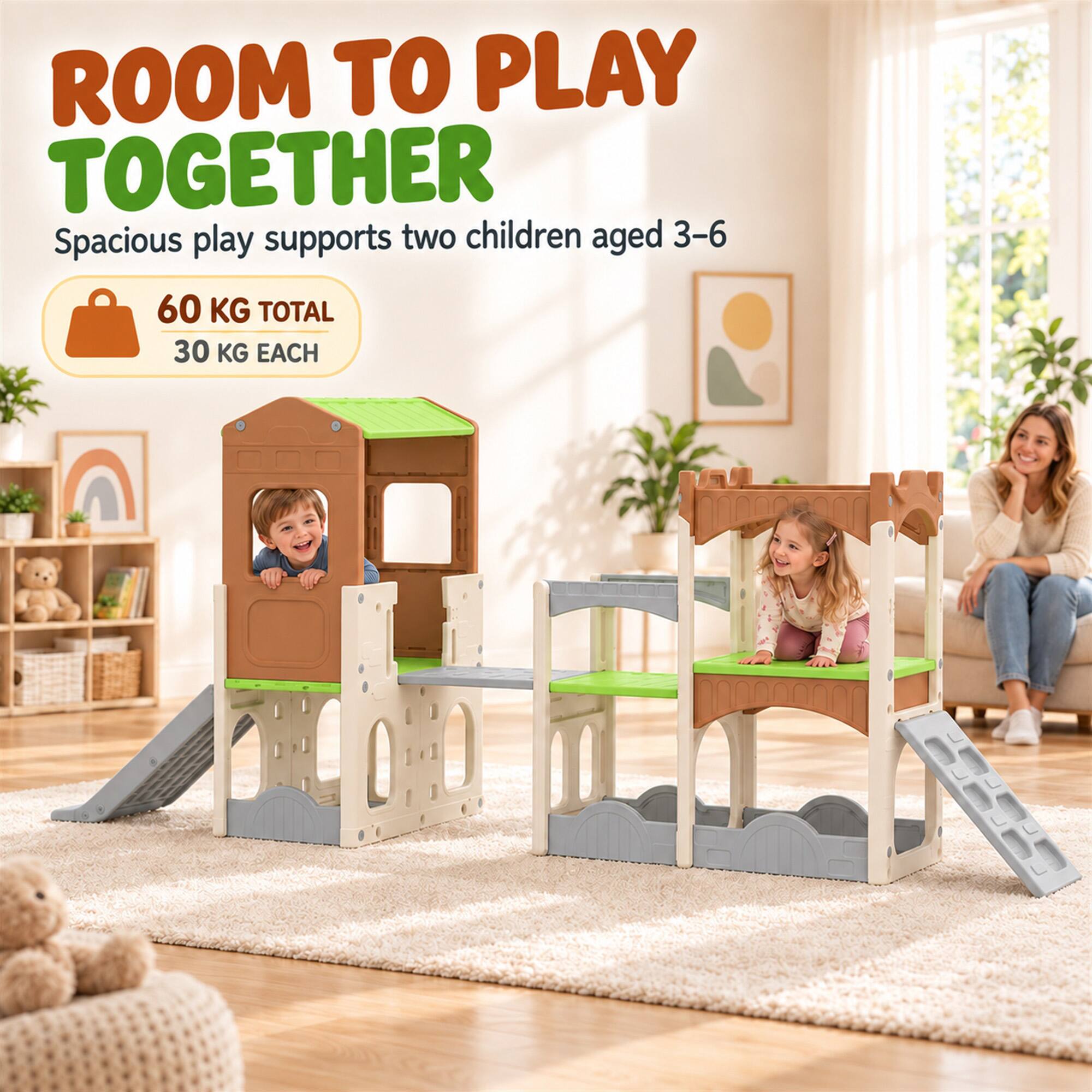 ROOM TO PLAY TOGETHER  
Spacious play supports two children aged 3–6  
60 KG TOTAL  
30 KG EACH