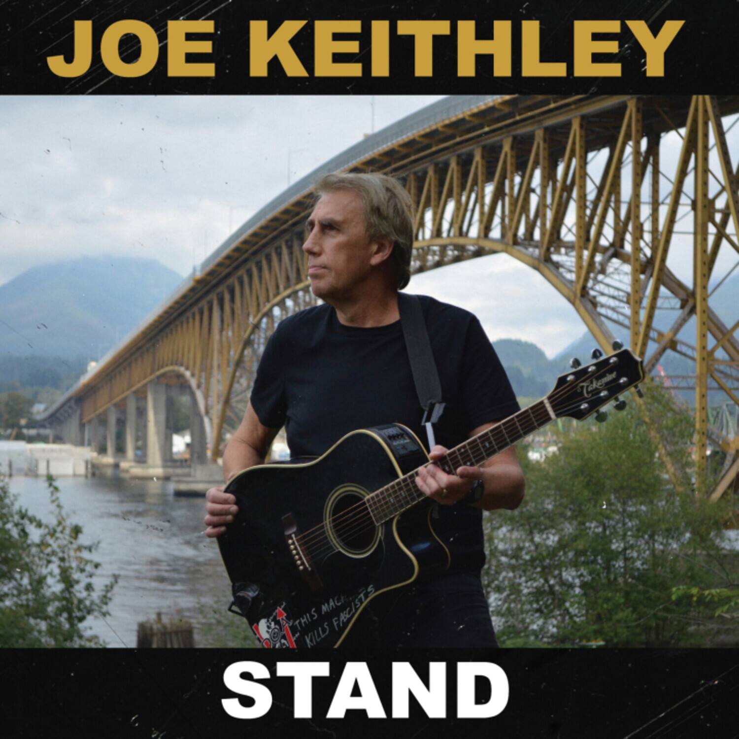 JOE KEITHLEY
THIS MACHINE KILLS FASCISTS
STAND