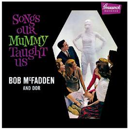 Mcfadden,Bob & Dor - Songs Our Mummy Taught Us - VINYL LP