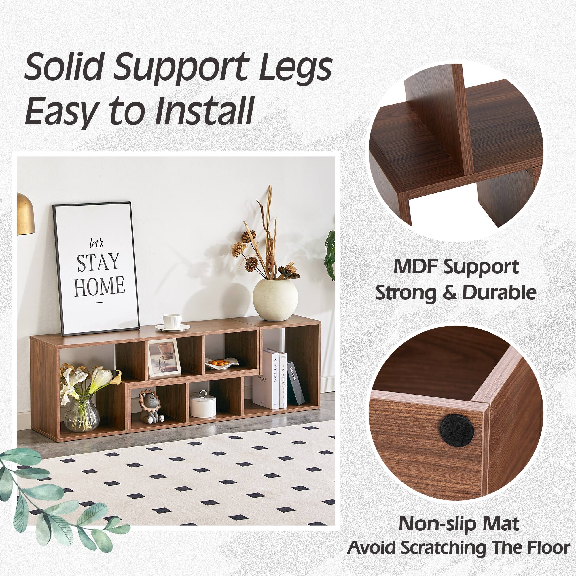 Solid Support Legs Easy to Install  
let's STAY HOME  
MDF Support Strong & Durable  
Non-slip Mat Avoid Scratching The Floor