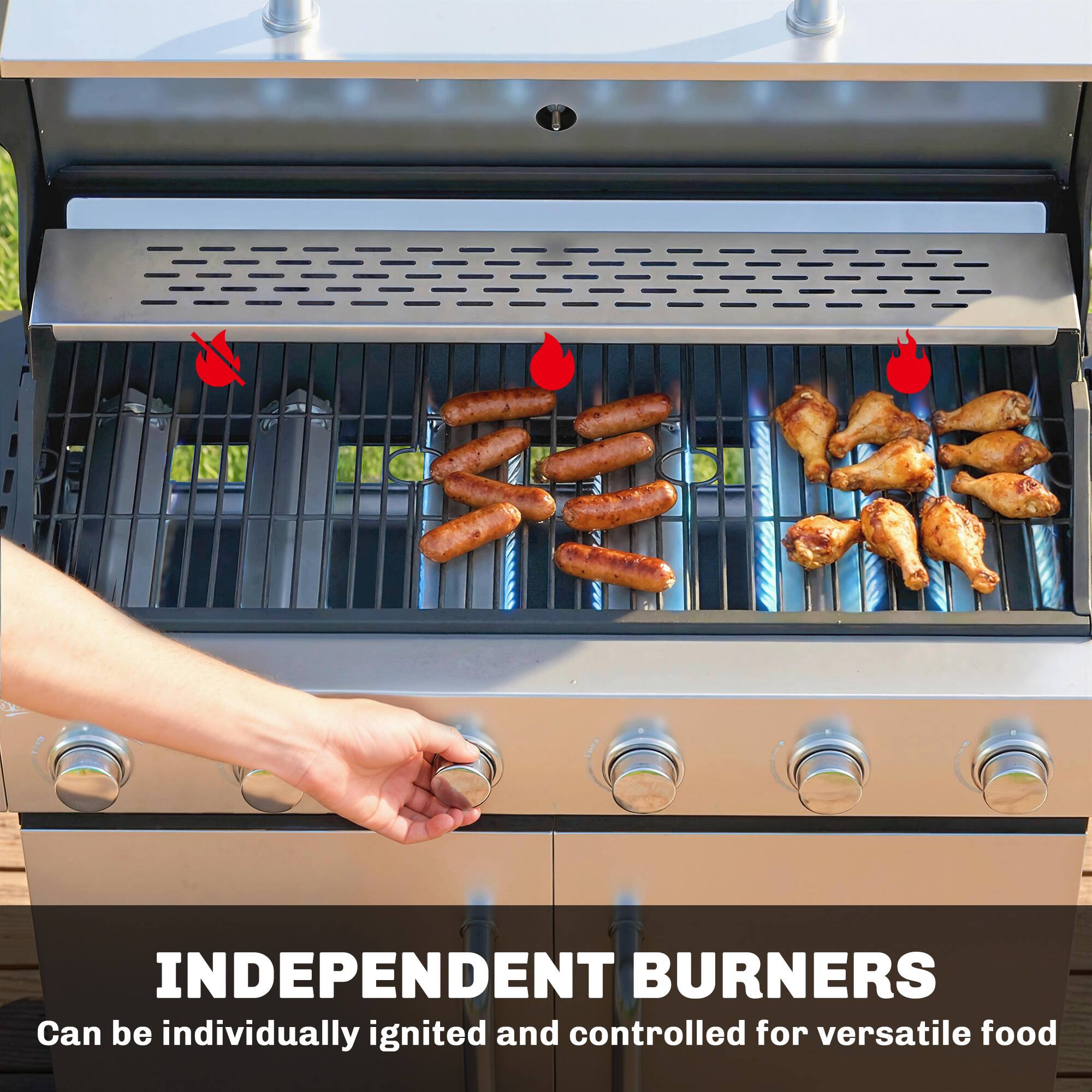 INDEPENDENT BURNERS  
Can be individually ignited and controlled for versatile food