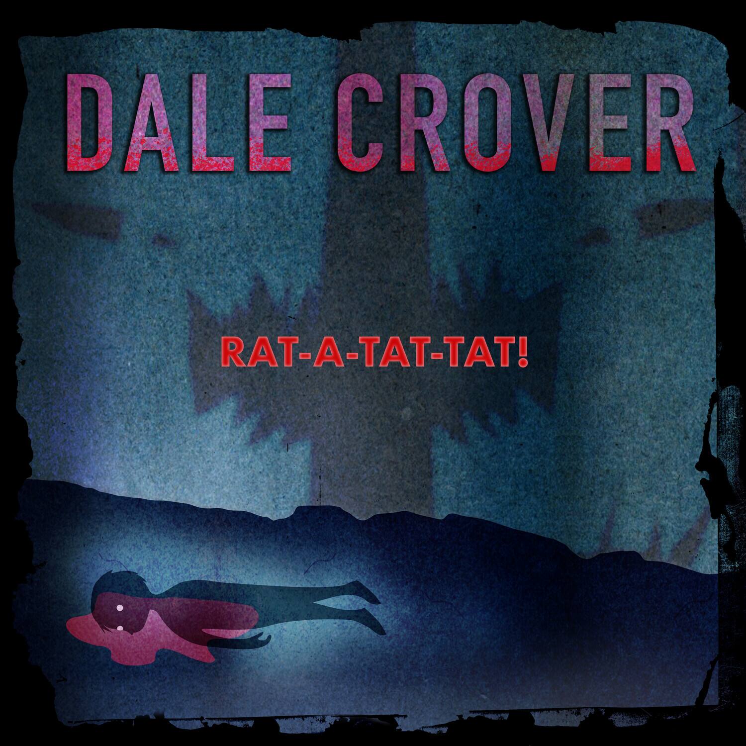 DALE CROVER  
RAT-A-TAT-TAT!