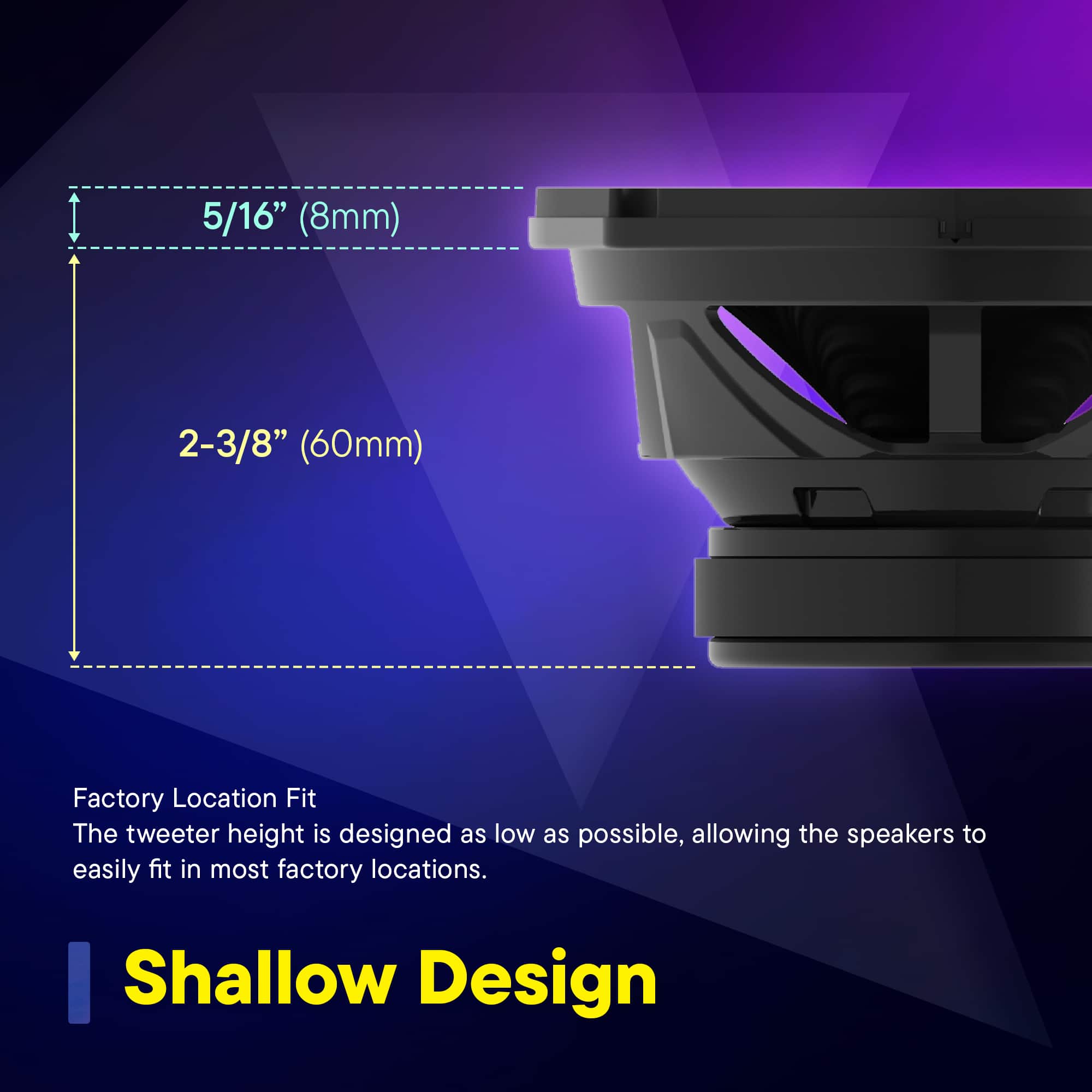 The image features a shallow design tweeter that is 5/16" (8mm) in size and 2-3/8" (60mm) in height. This design allows the tweeter to easily fit in most factory locations, providing a convenient and space-saving solution.