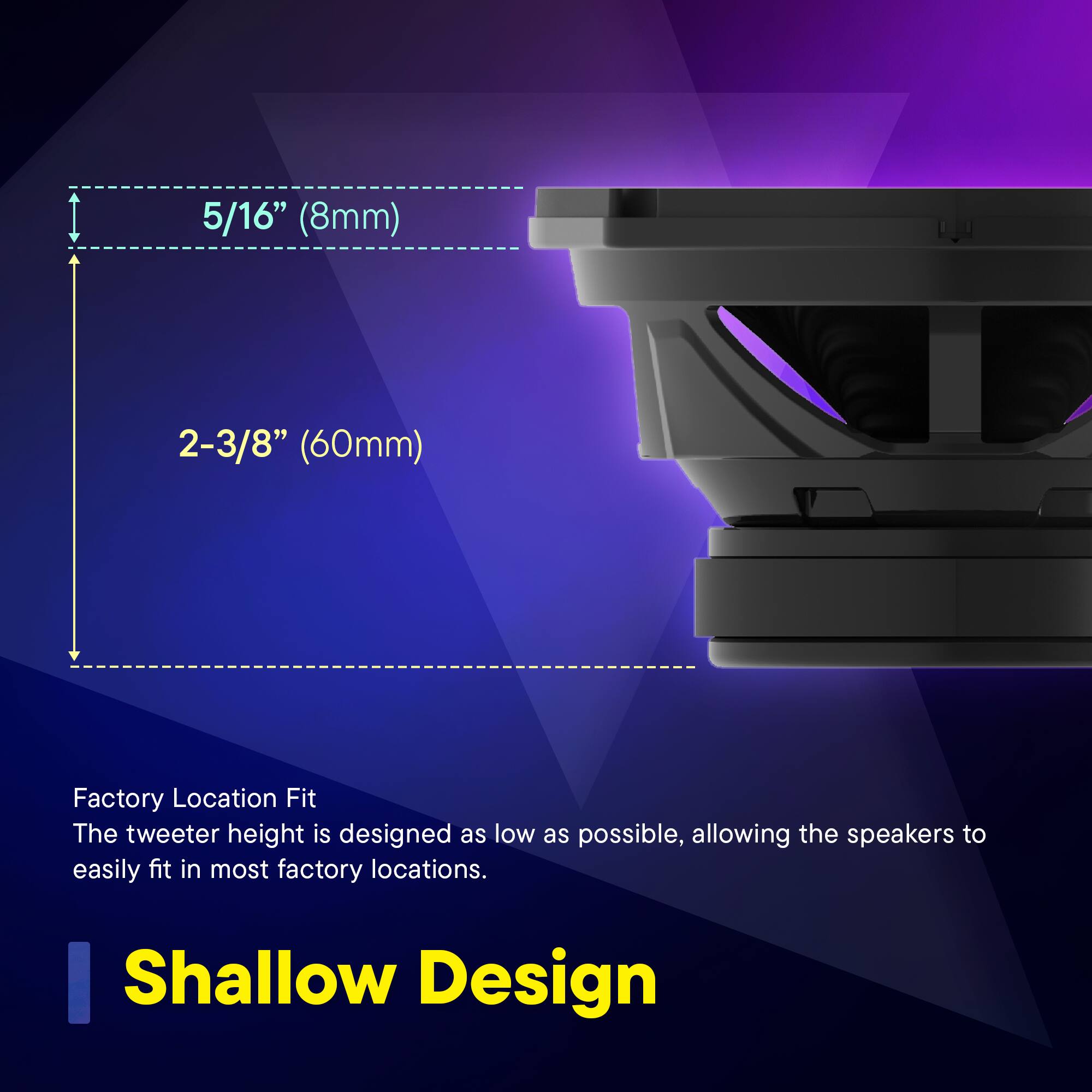 The image features a shallow design tweeter that is 5/16" (8mm) in size and 2-3/8" (60mm) in height. This design allows the tweeter to easily fit in most factory locations, providing a convenient and space-saving solution.