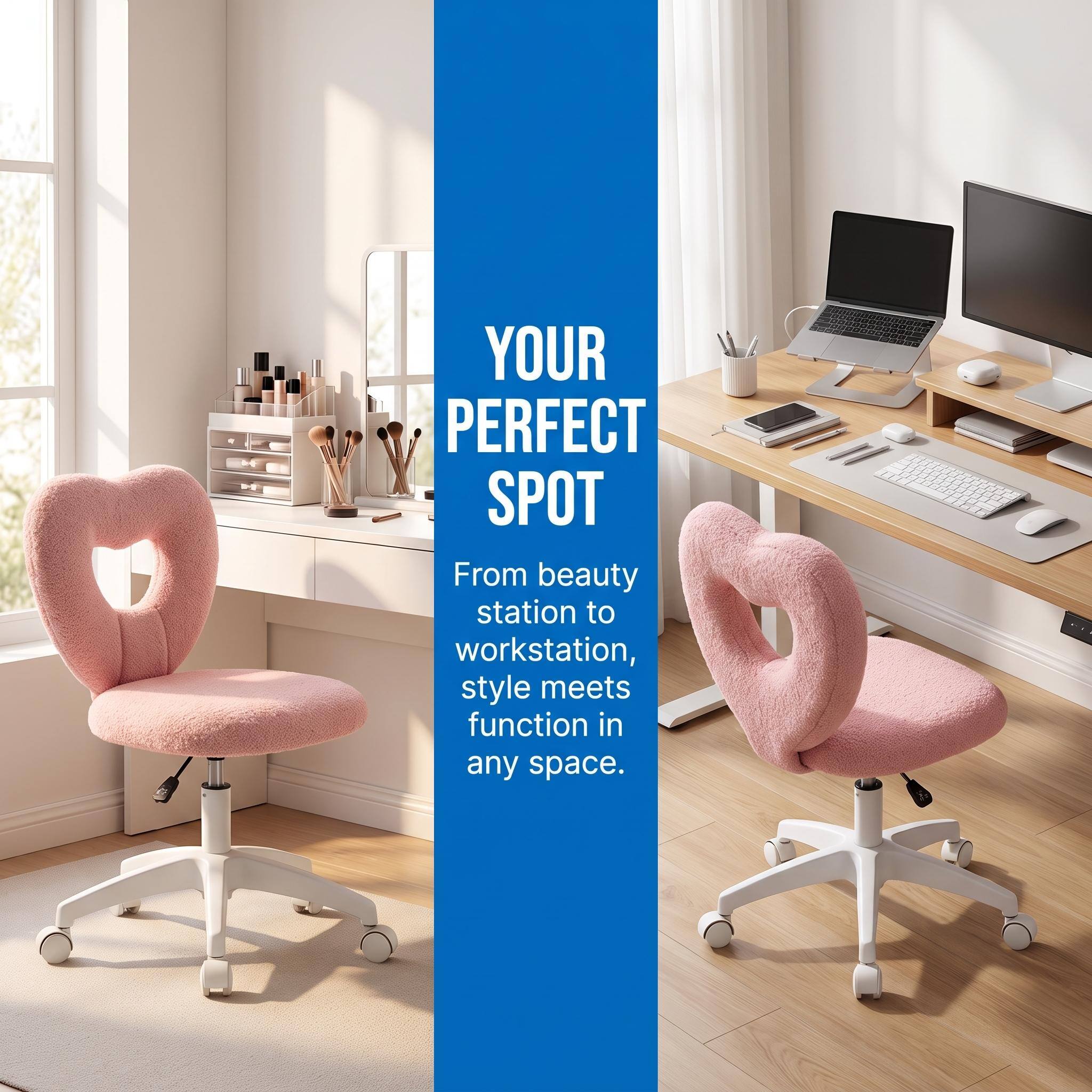YOUR PERFECT SPOT  
From beauty station to workstation, style meets function in any space.