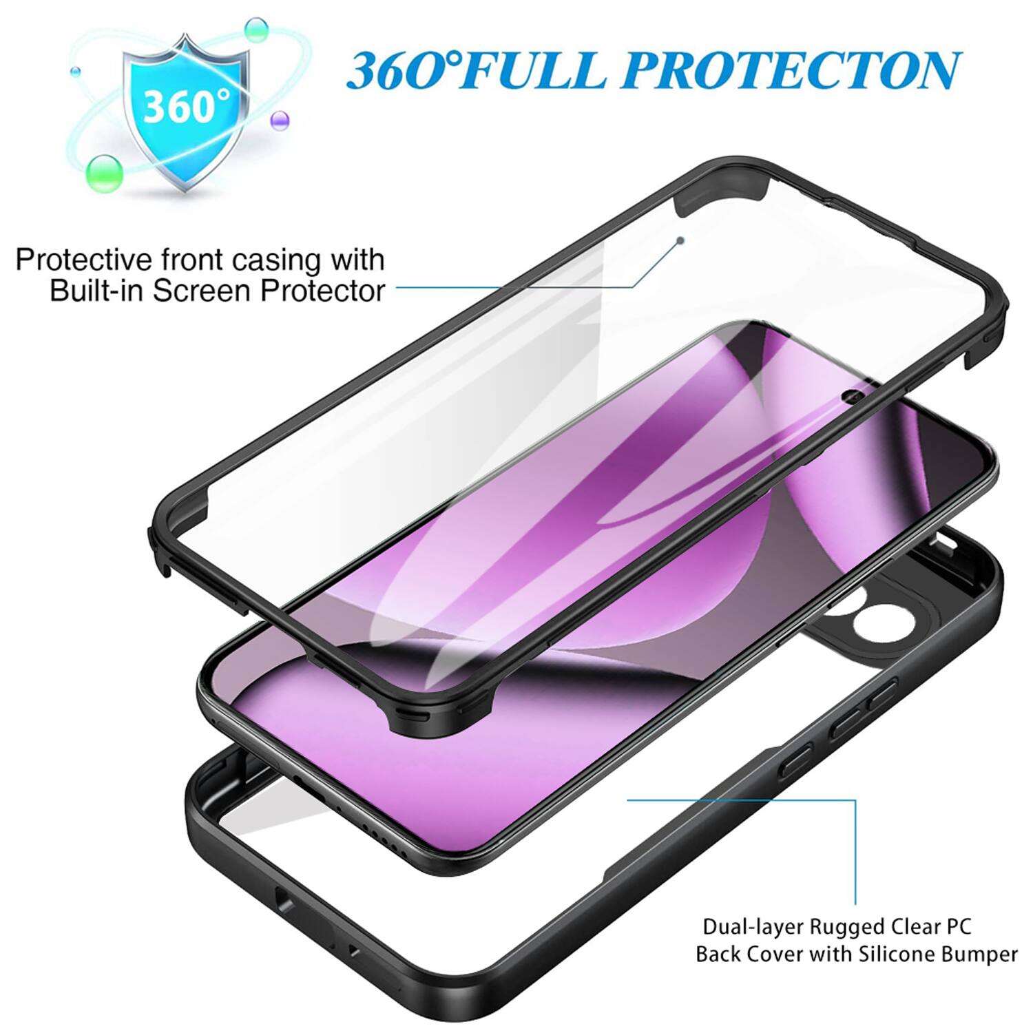 360° FULL PROTECTION

Protective front casing with Built-in Screen Protector

Dual-layer Rugged Clear PC Back Cover with Silicone Bumper